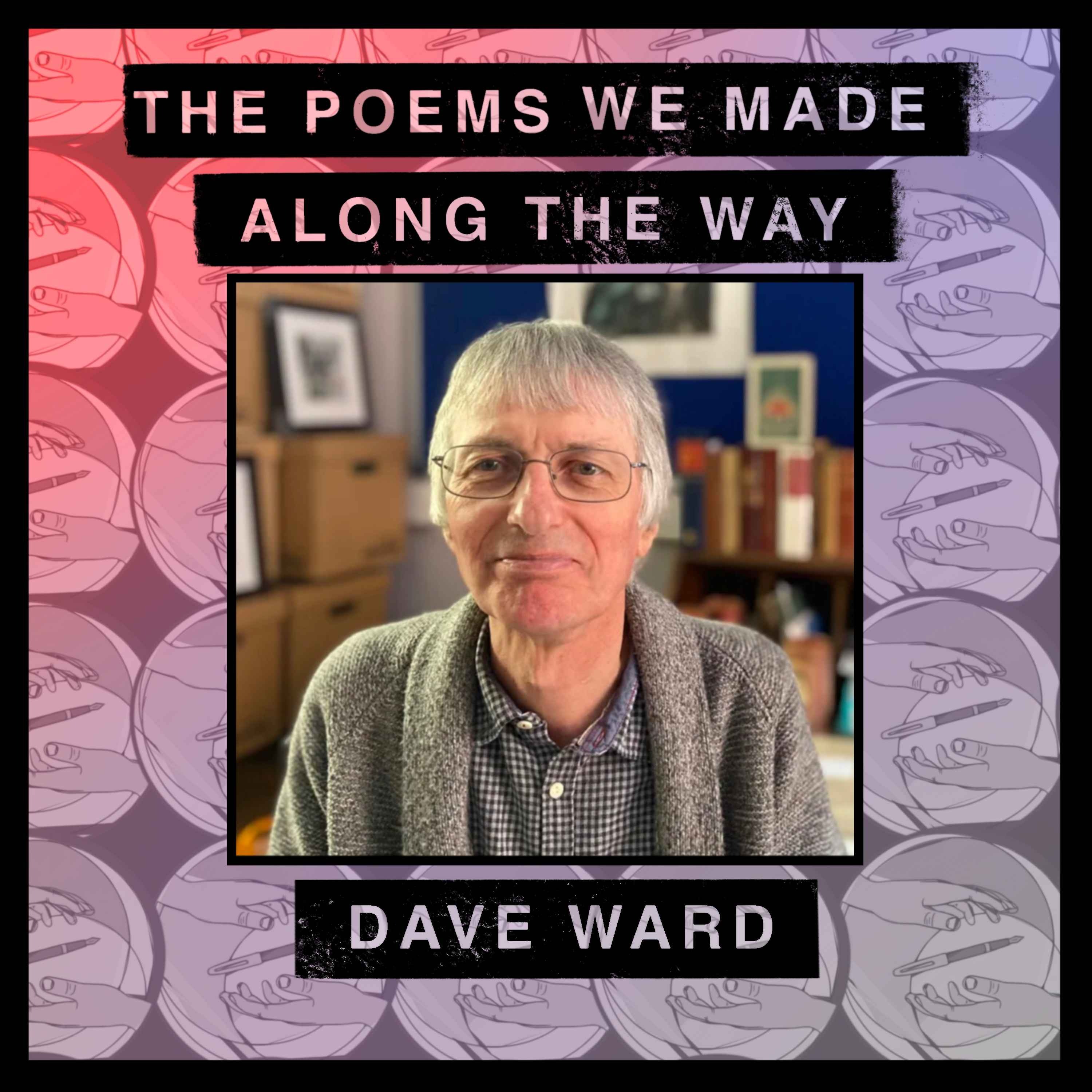 Episode 59: Dave Ward - "Hoarder with a purpose"