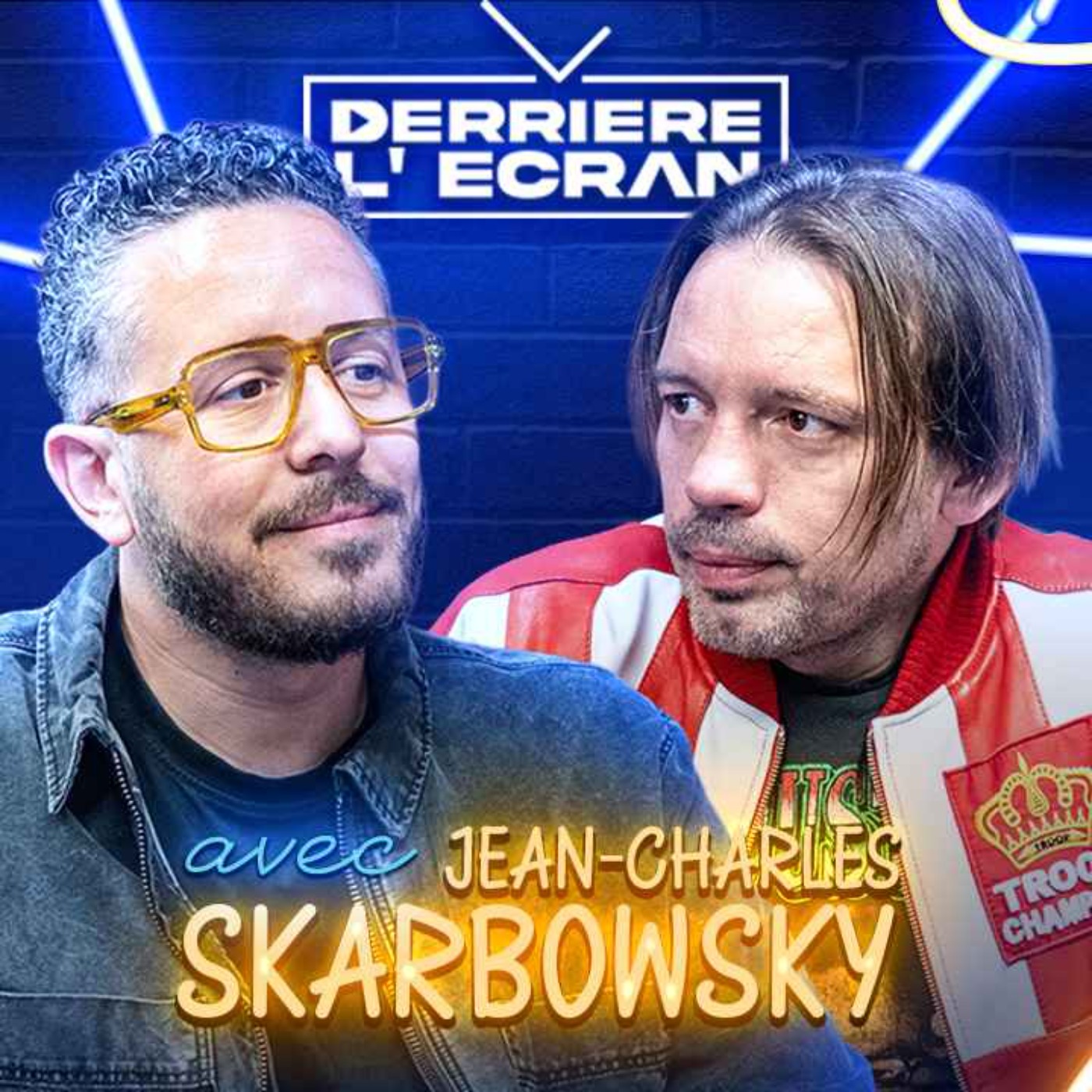 DERRIÈRE L’ÉCRAN – Jean-Charles SKARBOWSKY « J’essaie de FAIRE CROIRE que j’ai une VIE TREPIDENTE »