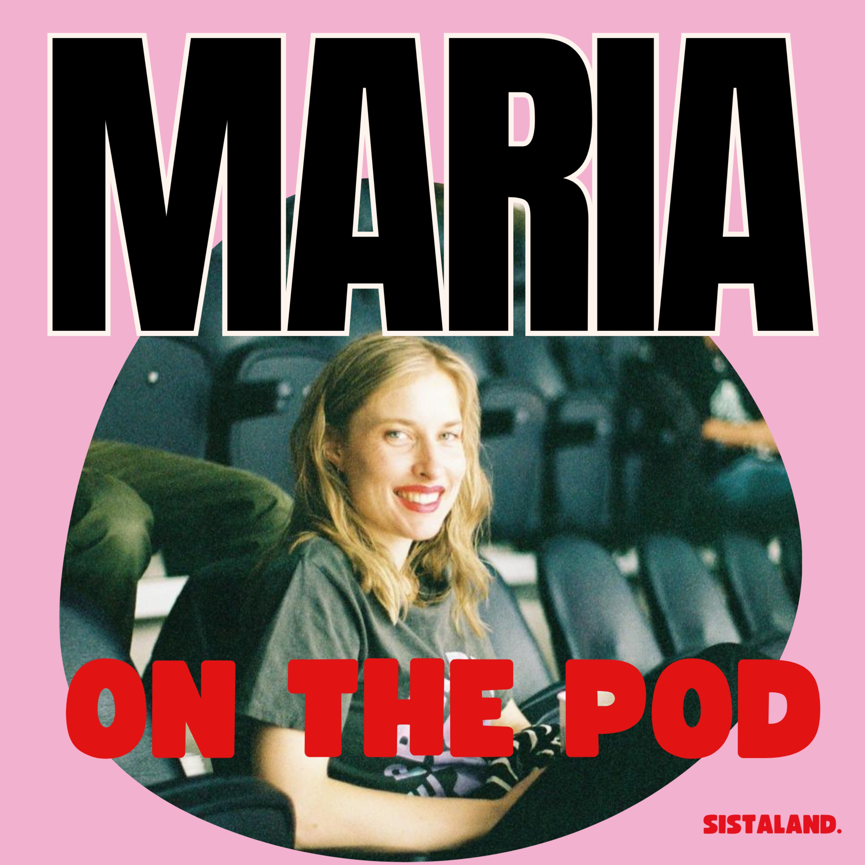 🎙️ SISTALAND Sessions Podcast – Maria | Director + Writer