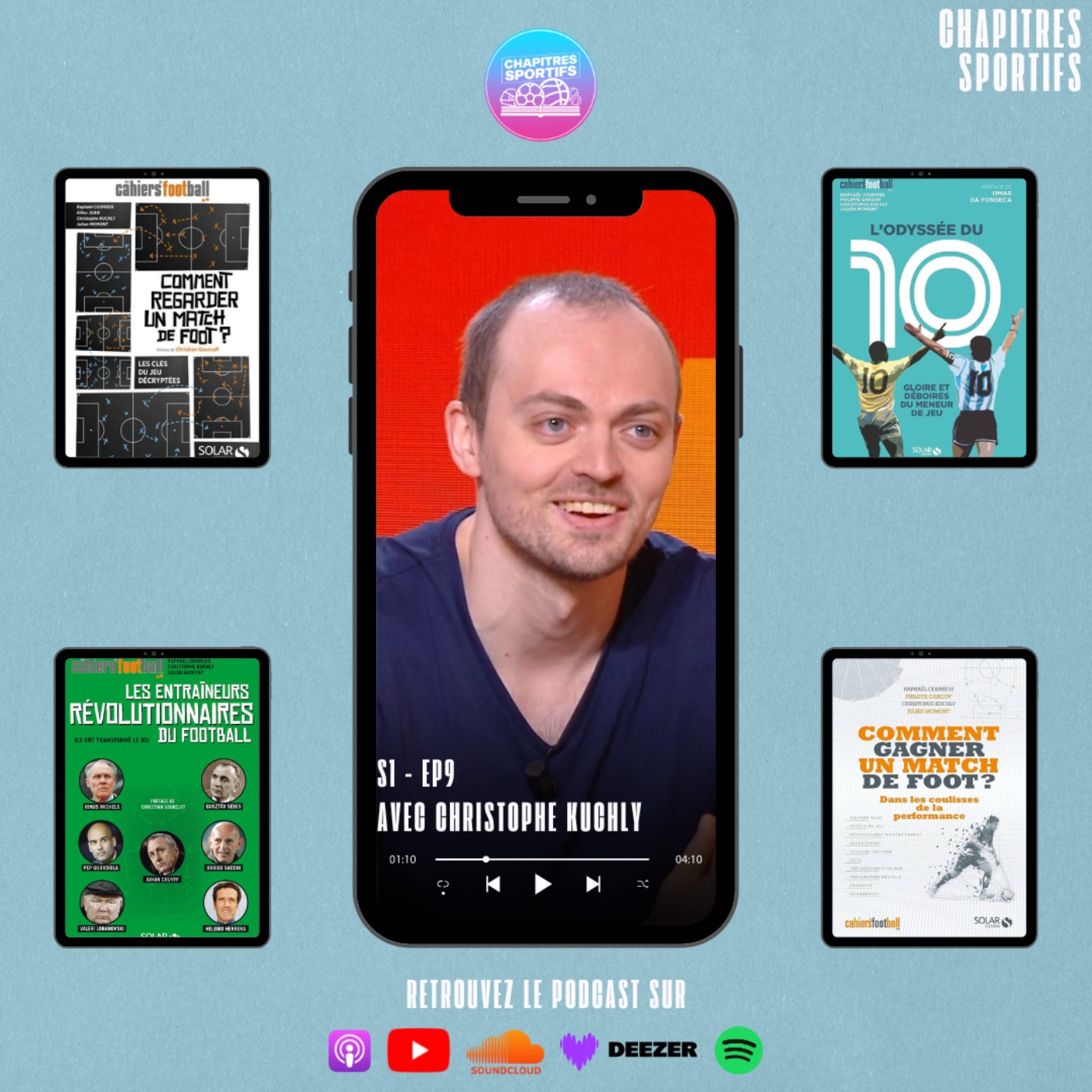 S1 – EP9 – Entretien avec Christophe Kuchly (Comment regarder le foot ?, L’Odyssée du 10&%238230;)