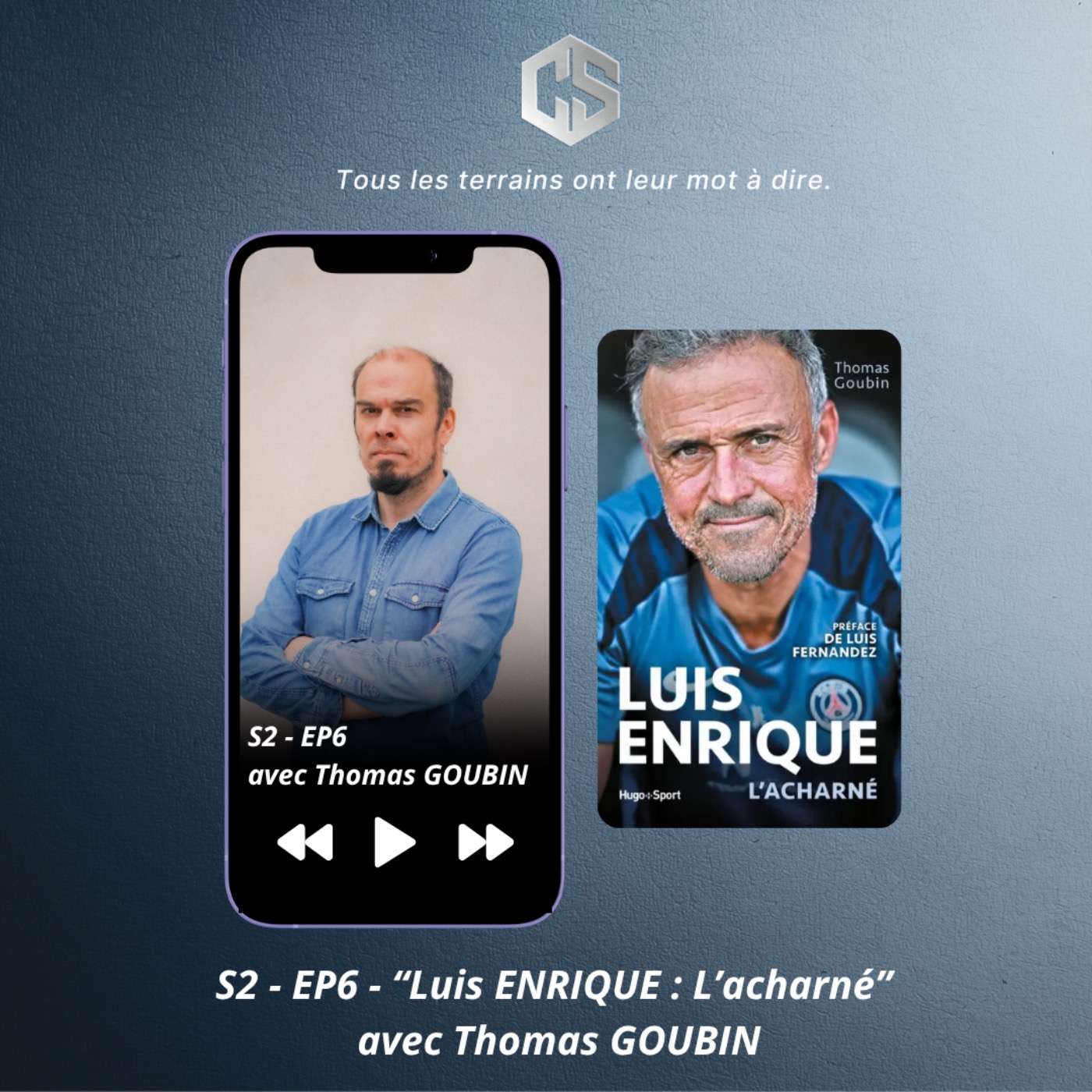 S2 - EP6 - "Luis Enrique : L'acharné" avec Thomas GOUBIN episode artwork