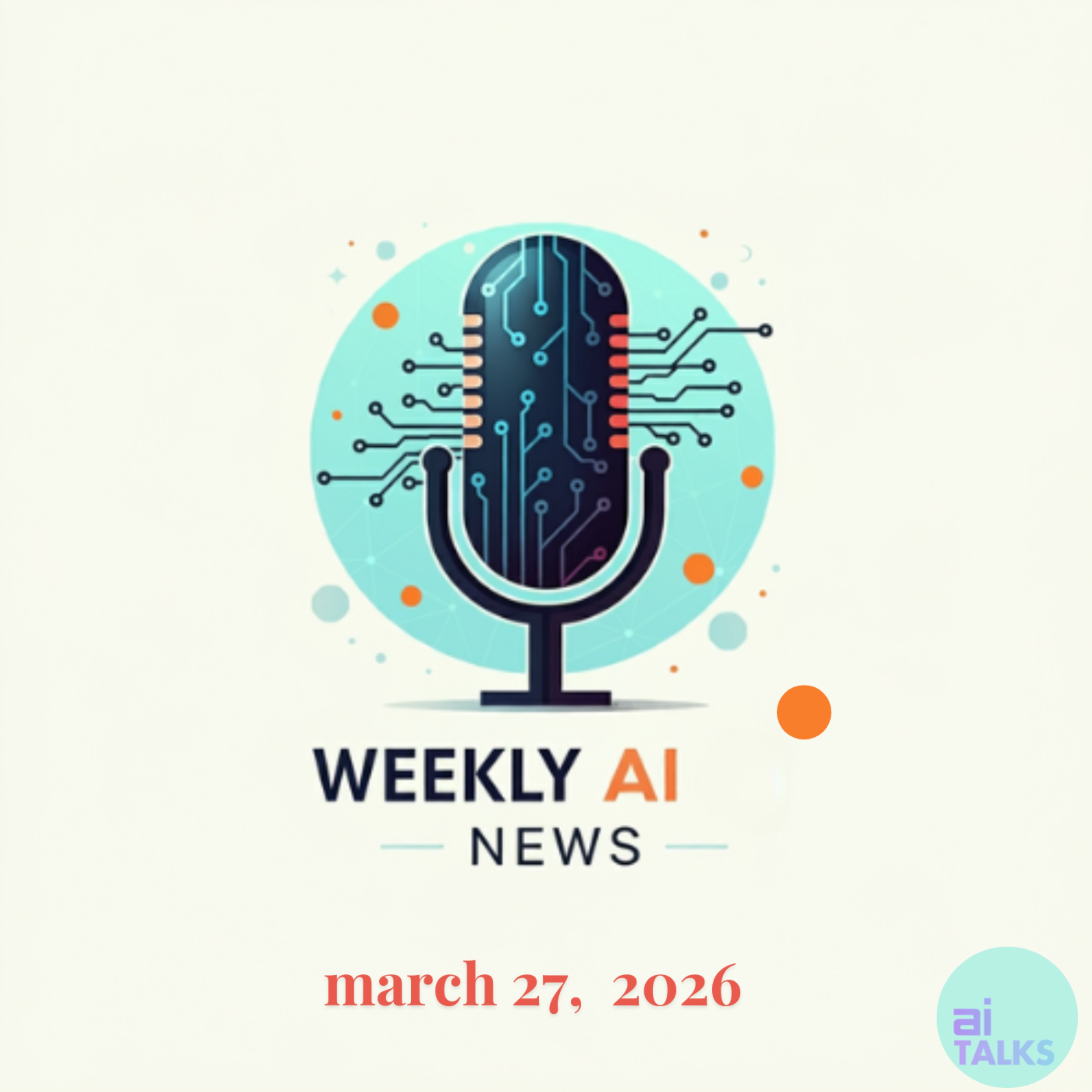 Weekly AI News - Mar 27, 2026 episode artwork