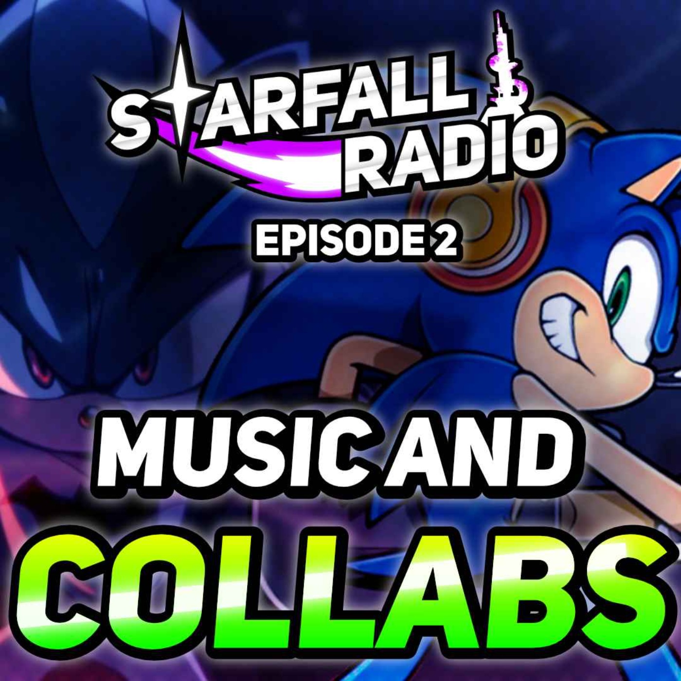 SHADOW IS BATMAN?! What’s Next for Sonic Collabs and Soundtracks? | Starfall Radio #2 episode artwork