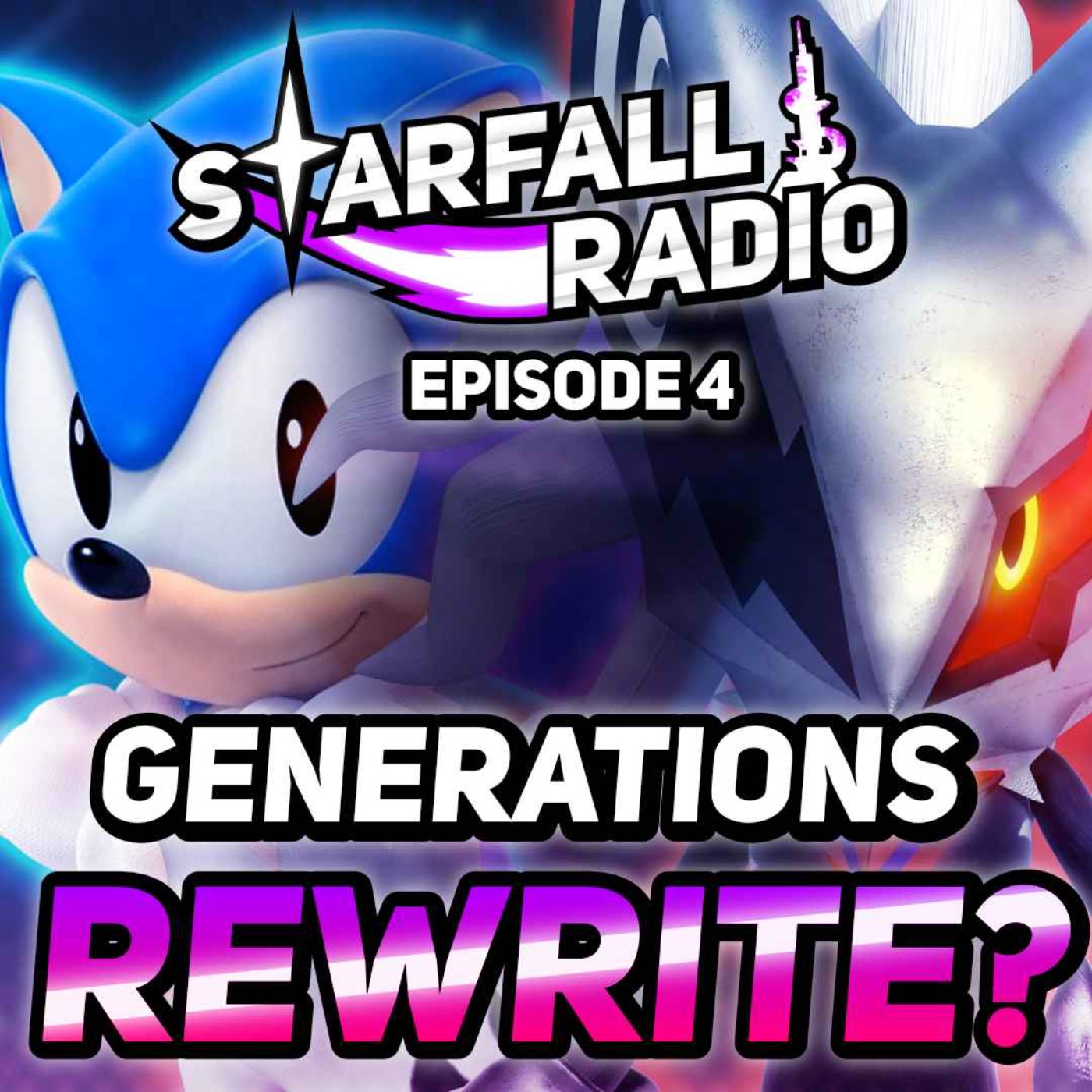 Is Sonic Generations Getting Rewritten? Is the Switch Holding Sonic Back? | Starfall Radio #4 episode artwork