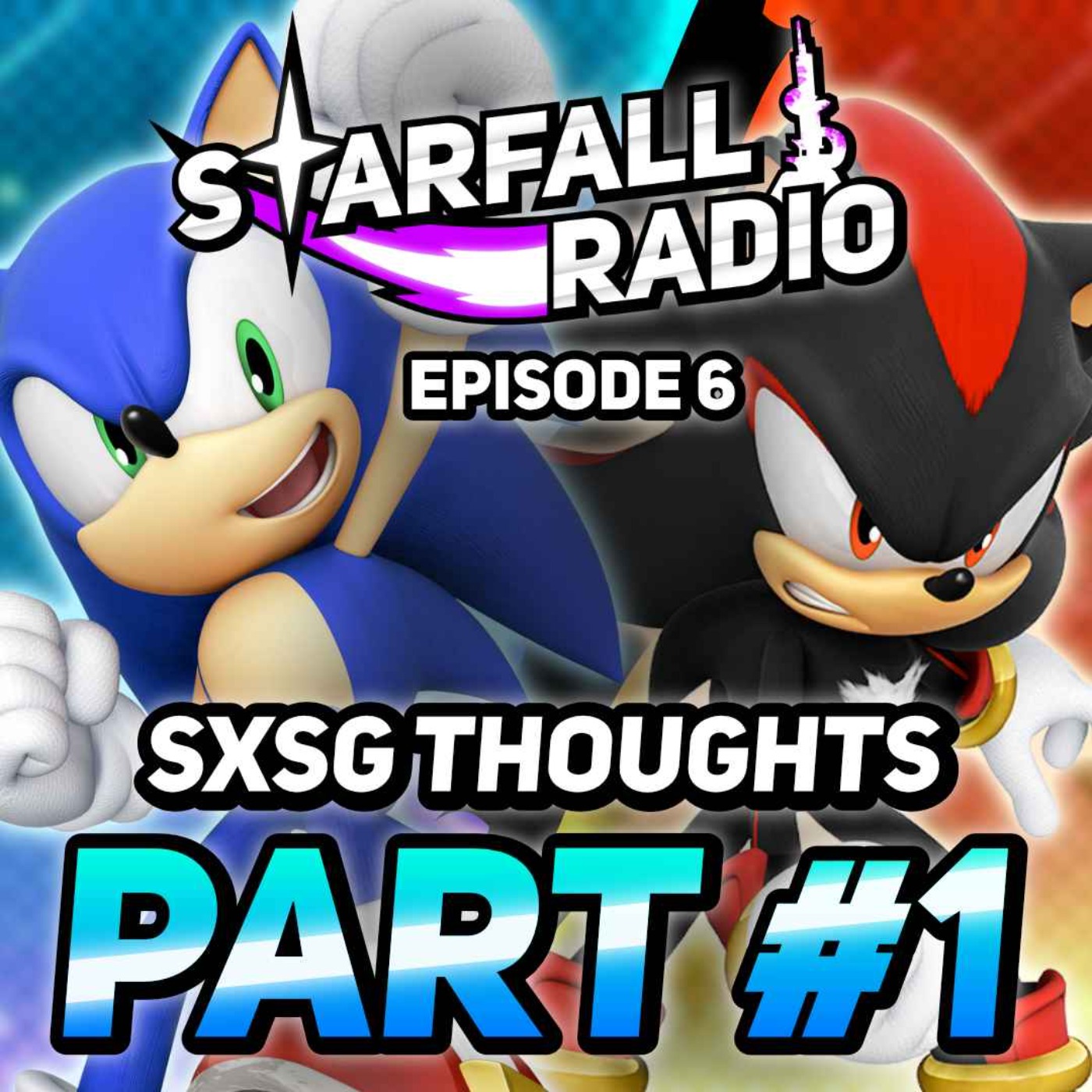 Sonic X Shadow Generations Is AMAZING! Our Thoughts (Pt. 1) | Starfall Radio #6 episode artwork