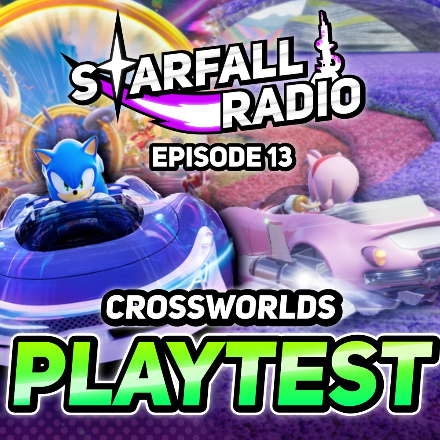 WE Played Sonic Racing: Crossworlds EARLY! | Starfall Radio #13 episode artwork