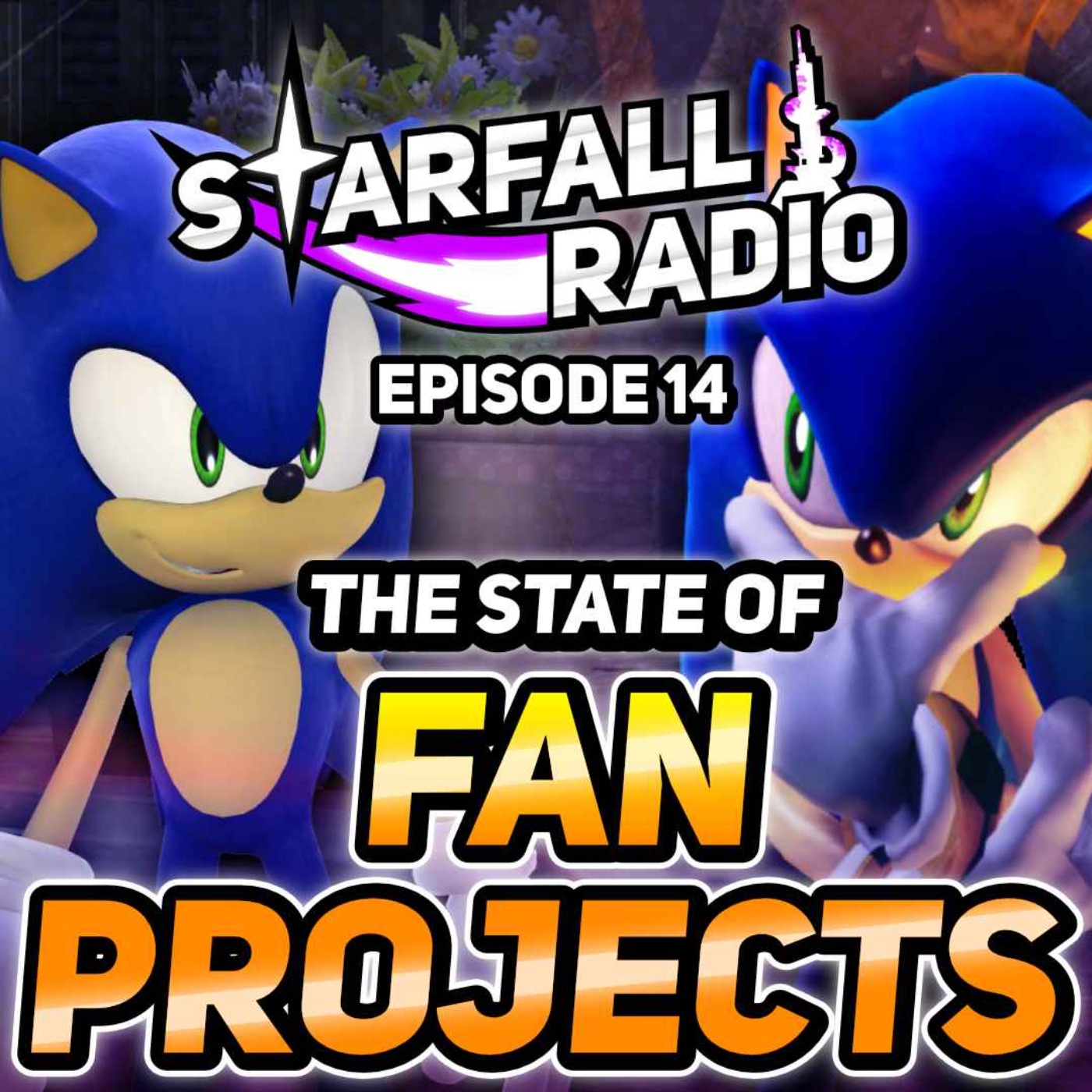 Unleashed Recompiled and the State of Sonic Fan Projects | Starfall Radio #14 episode artwork