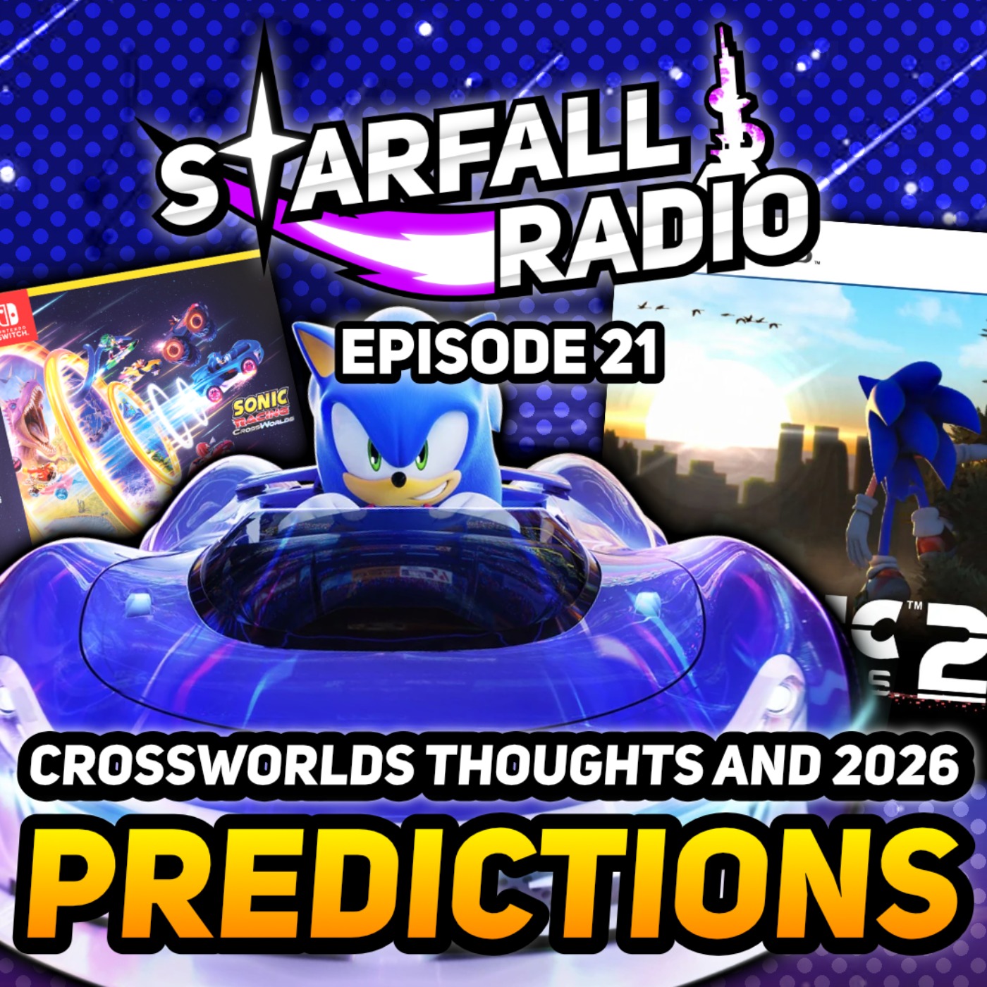 Is Sonic Racing: CrossWorlds GOOD? Predicting Sonic in 2026 | Starfall Radio #21 episode artwork