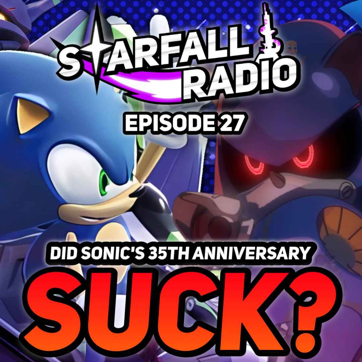Did Sonic's 35th Anniversary SUCK? | Starfall Radio #27 episode artwork