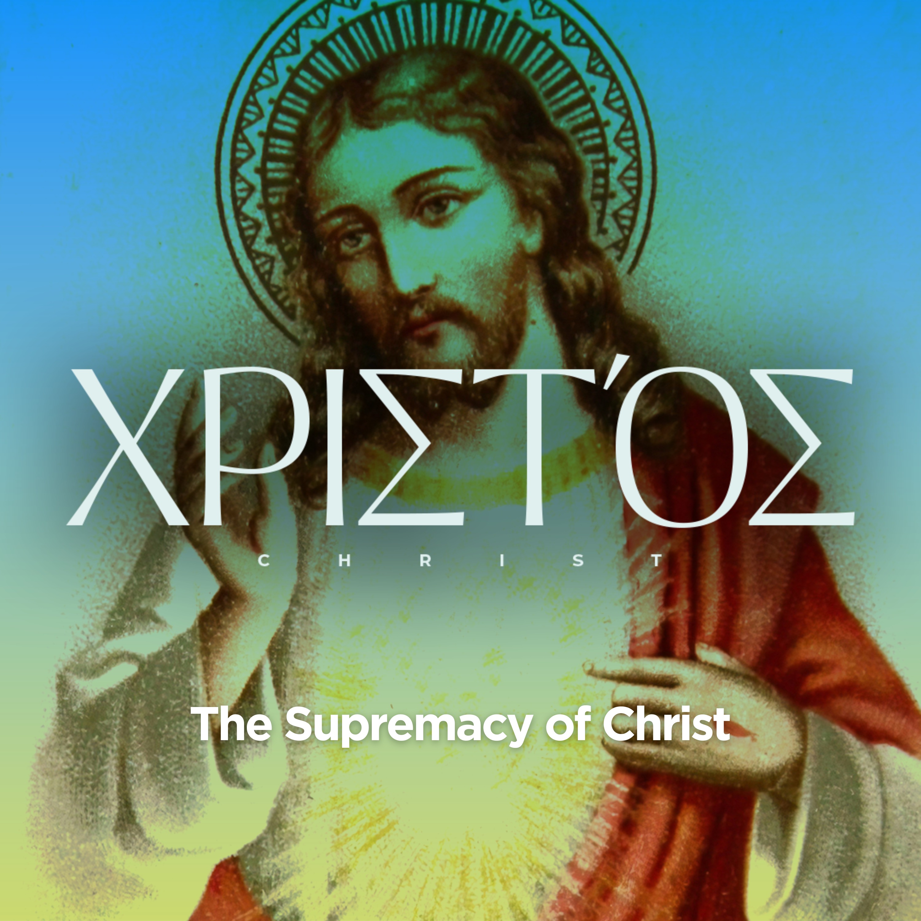Christ Wk 2 | The Supremacy of Christ episode artwork