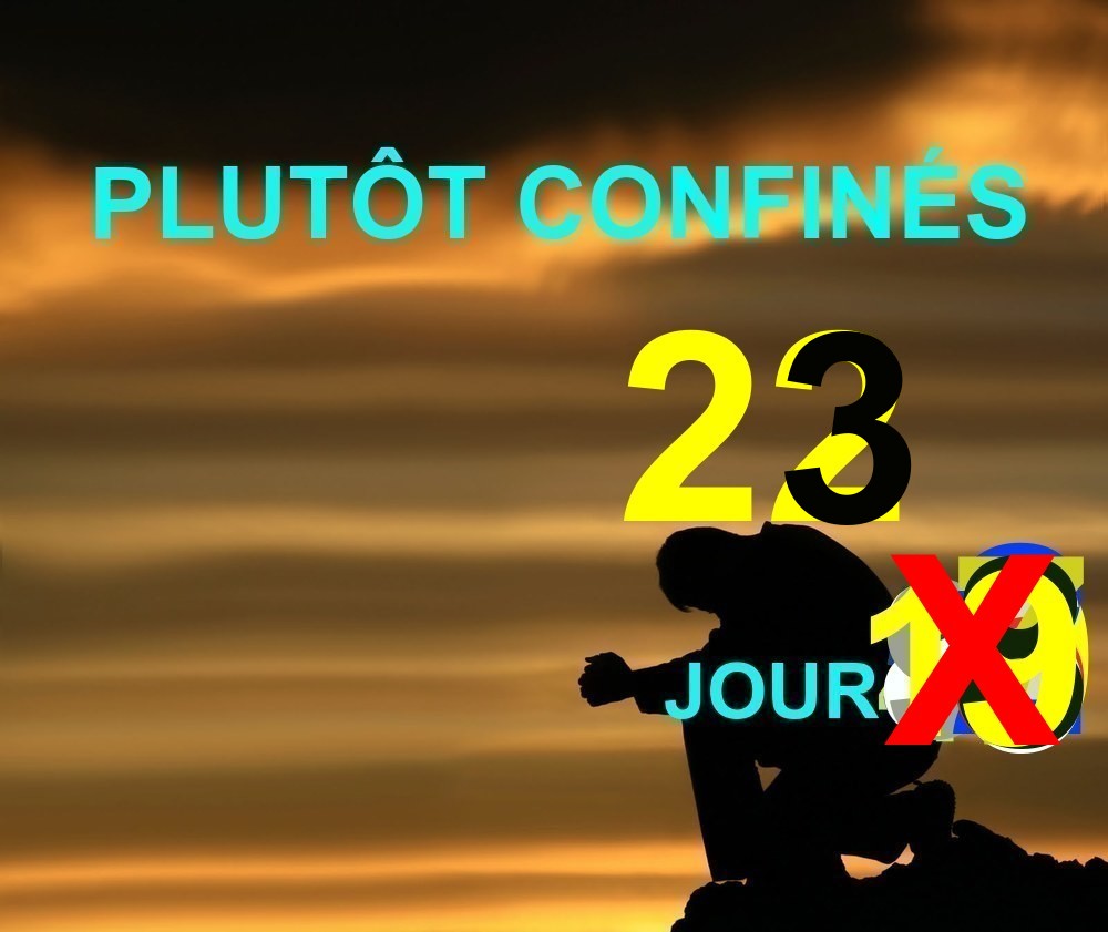 Plutôt Confinés : JOUR 23