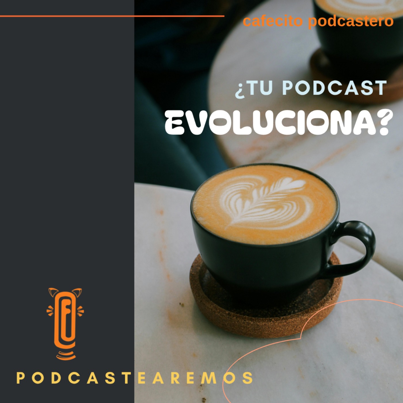 ¿Tu podcast evoluciona?
