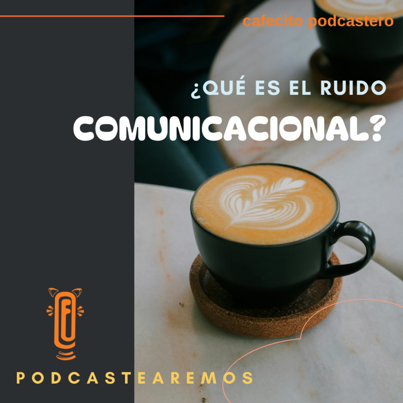 ¿Qué es el ruido comunicacional en un podcast?
