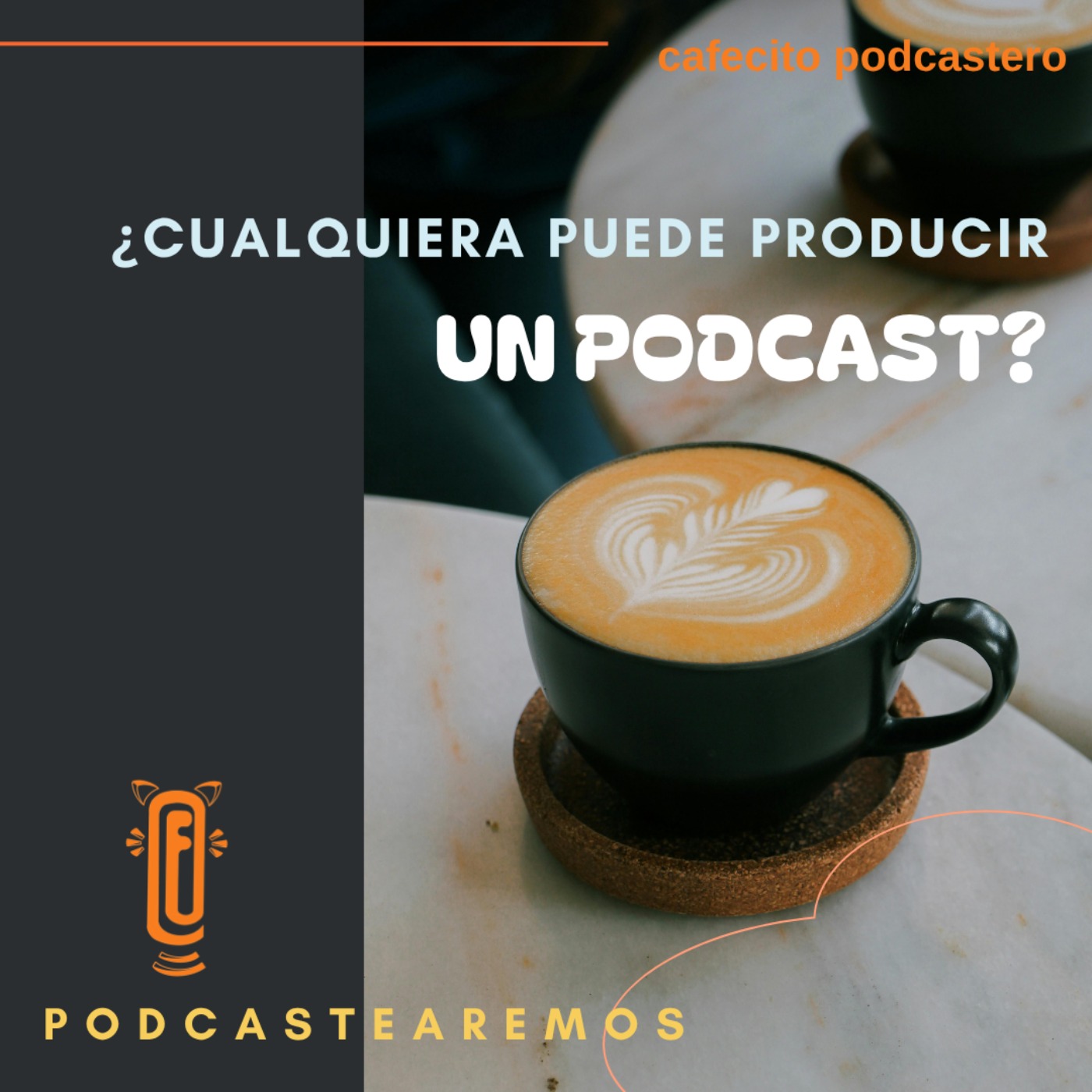¿Cualquier persona puede producir un podcast?