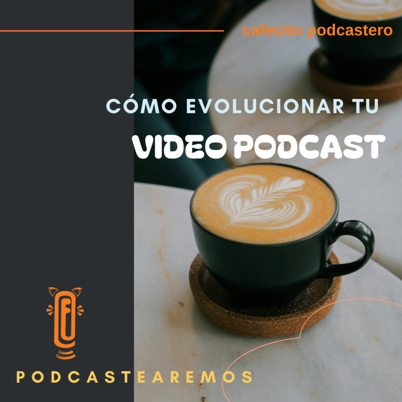 Cómo evolucionar tu video podcast