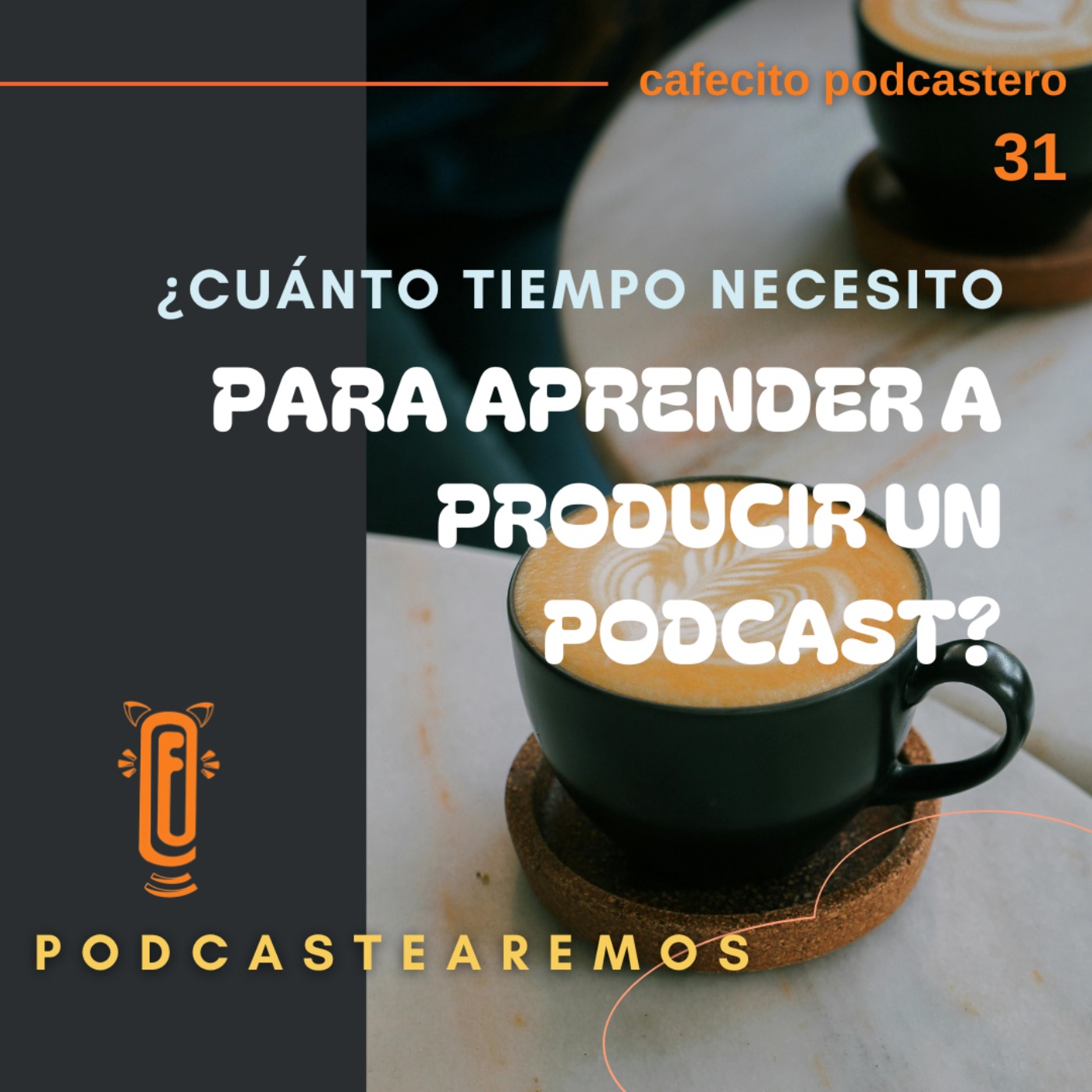 ¿Cuánto tiempo necesito para aprender a producir un podcast? episode artwork