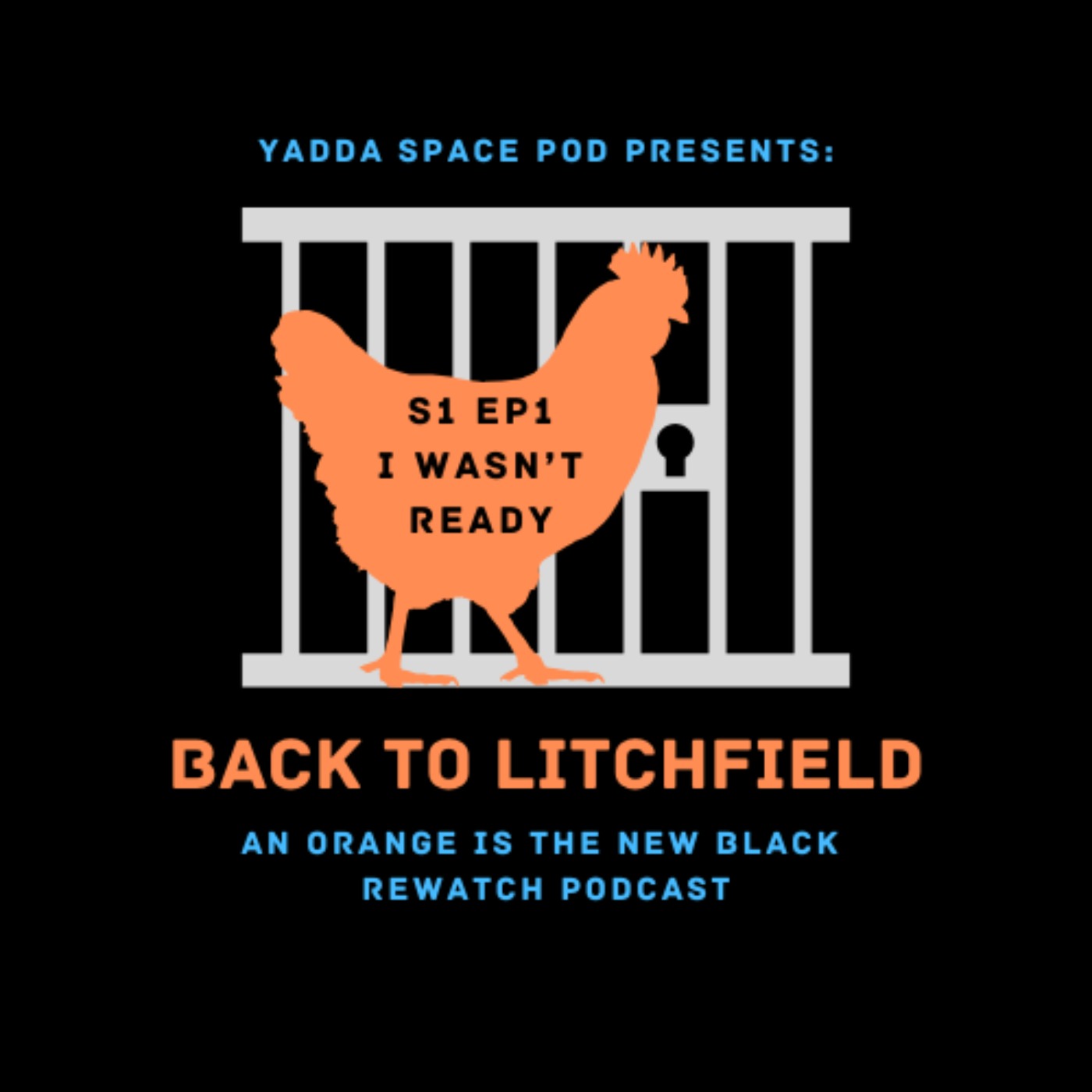 Yadda Space Pod Presents... Back to Litchfield: An Orange is the New Black Rewatch Podcast