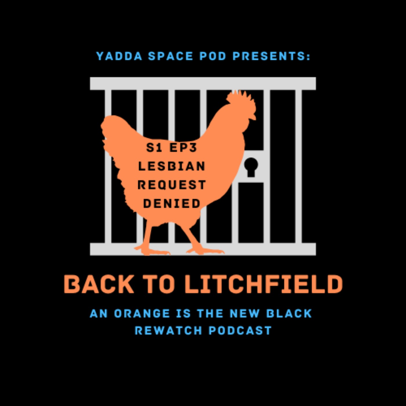 Yadda Space Pod Presents... Back to Litchfield: An Orange is the New Black Rewatch Podcast