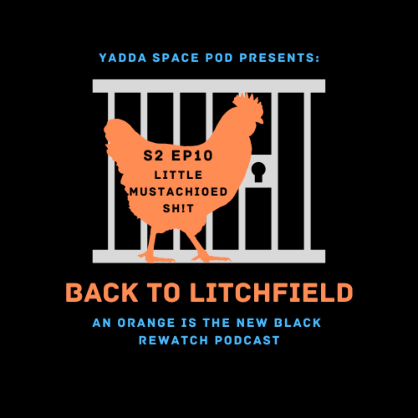 Yadda Space Pod Presents... Back to Litchfield: An Orange is the New Black Rewatch Podcast