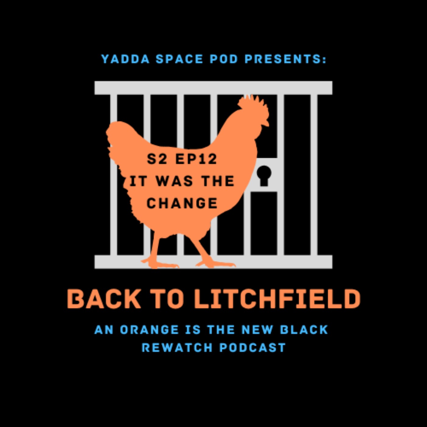 Ep. 25 - S2E12 It Was The Change - YSP Back to Litchfield: An Orange is the New Black Rewatch Podcast