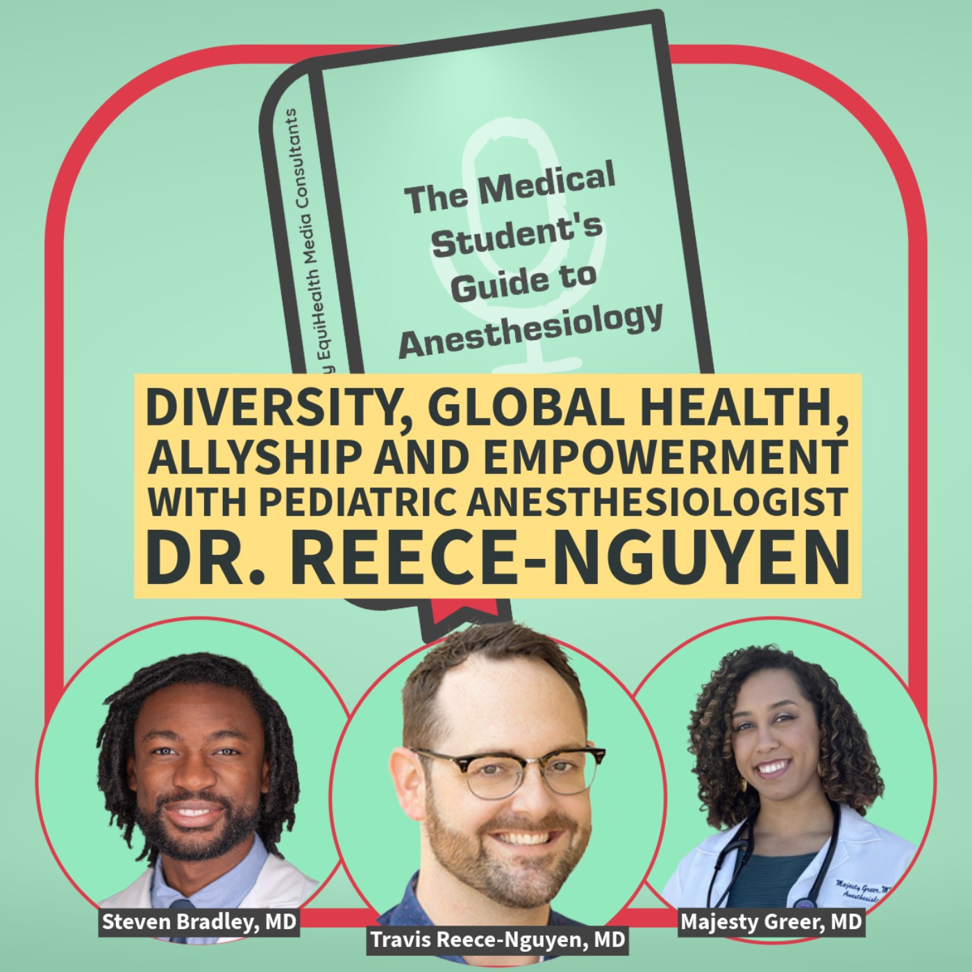 Diversity, Global Health, Allyship and Empowerment with Pediatric Anesthesiologist Dr. Reece-Nguyen episode artwork