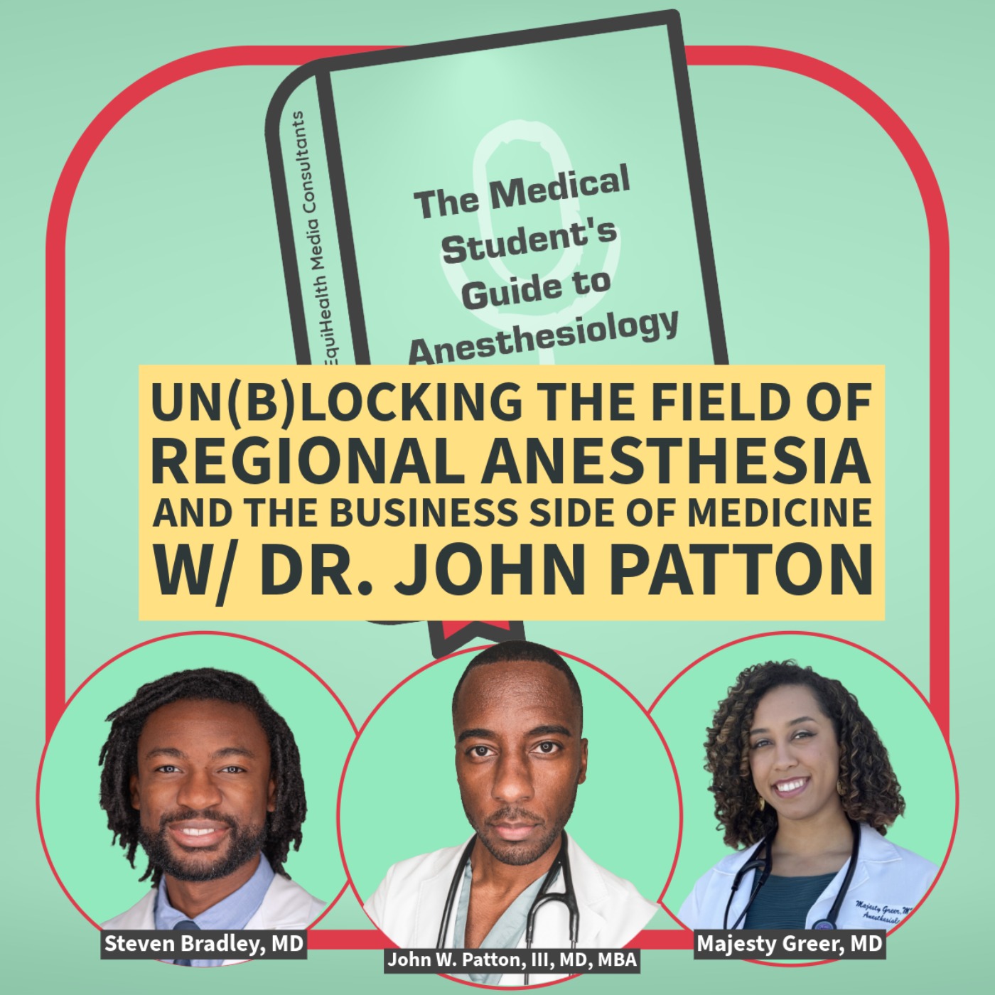 Un(b)locking the Field of Regional Anesthesia And the business side of medicine w/ Dr. John Patton episode artwork