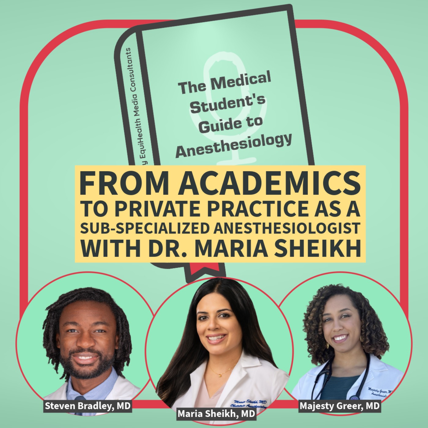 From Academics to Private Practice as a Sub-Specialized Anesthesiologist with Dr. Maria Sheikh episode artwork