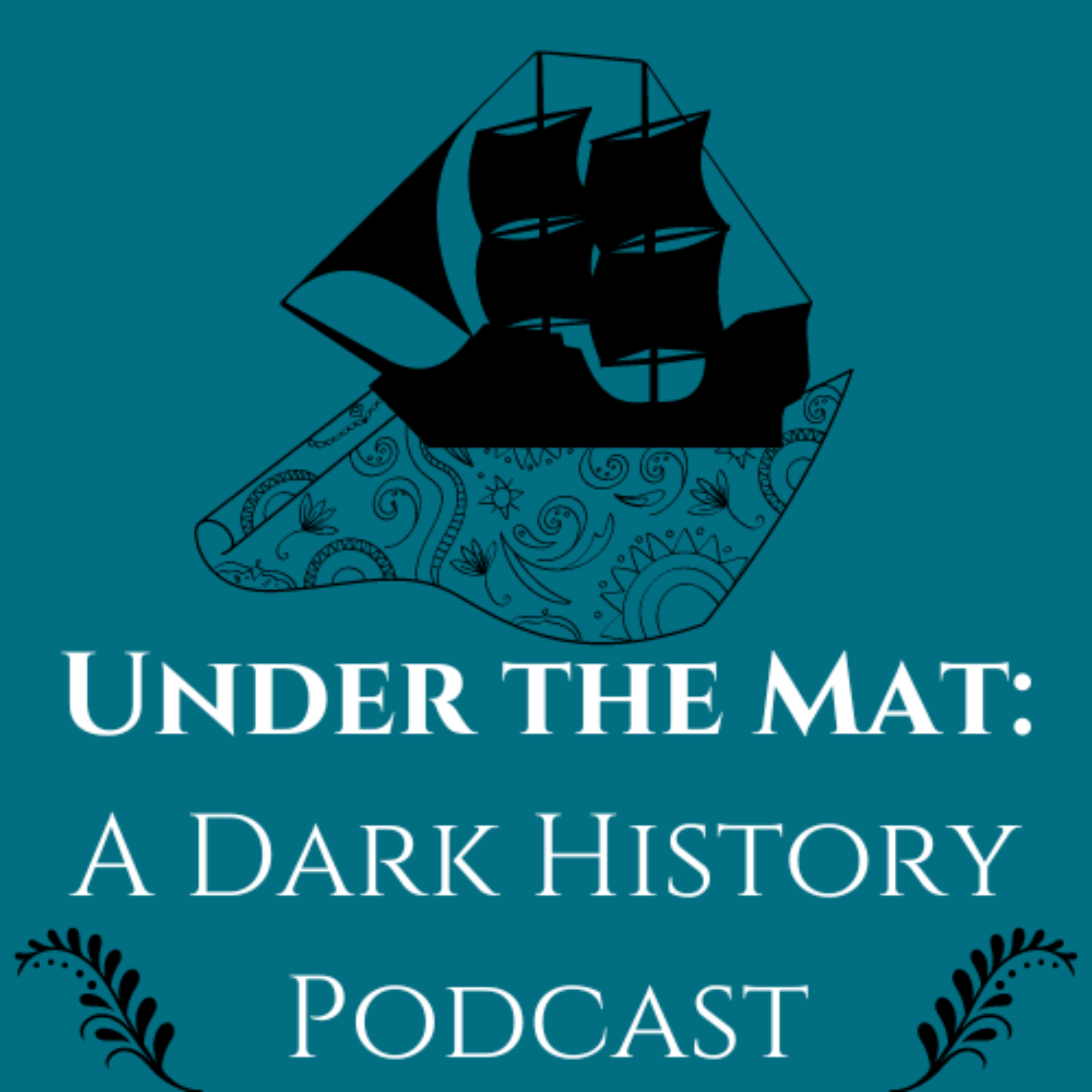 Under the Mat: A Dark History Podcast