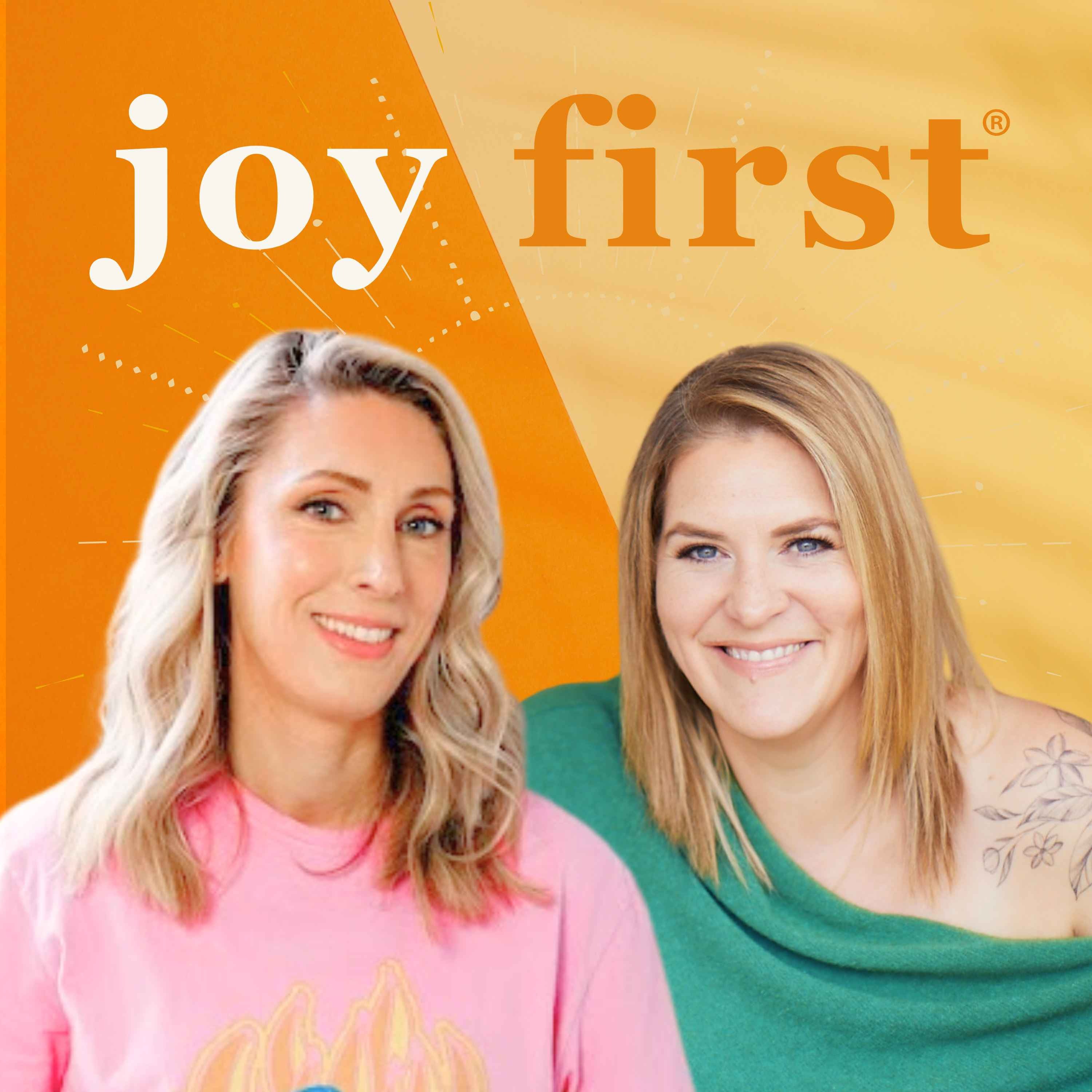 Joy First®