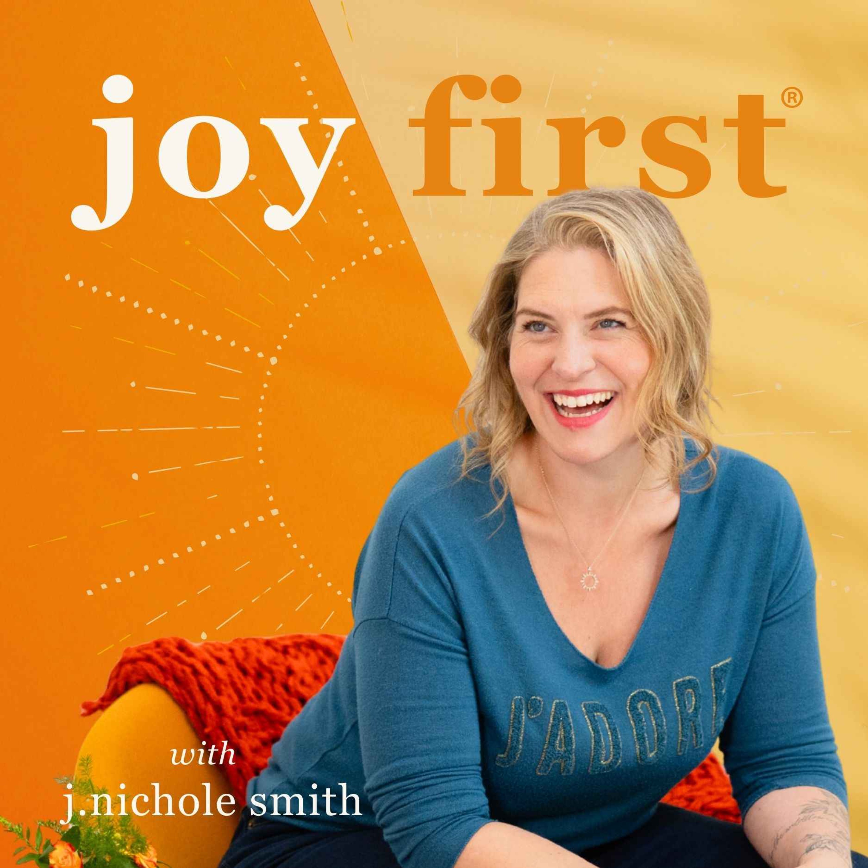 Joy First®