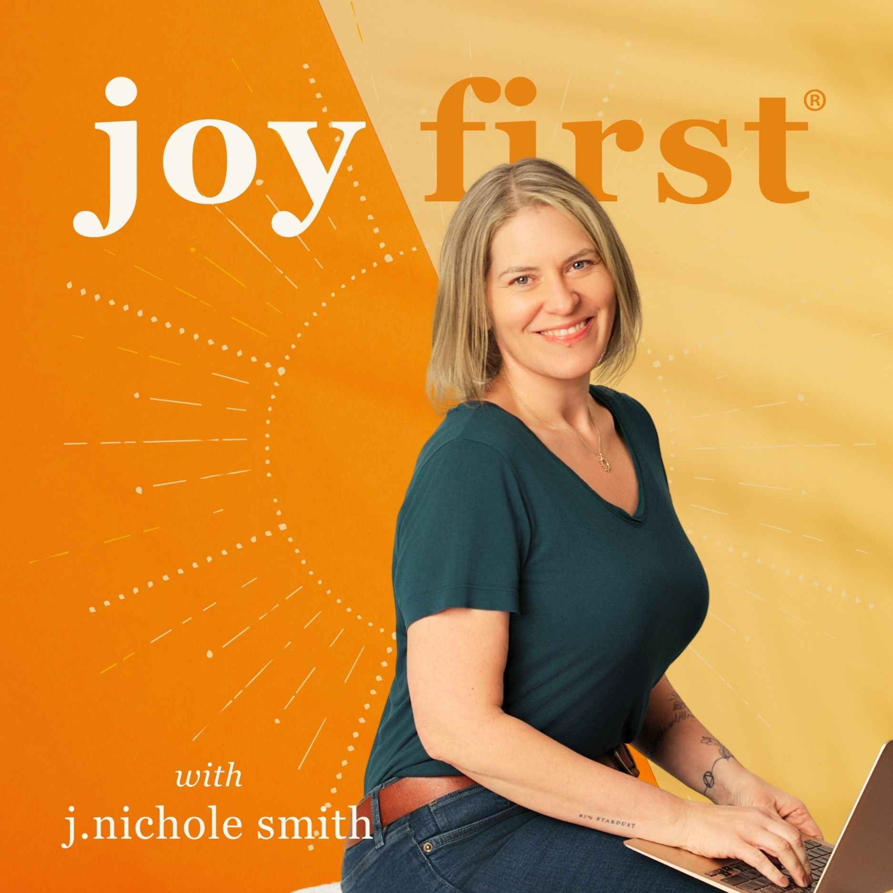 Joy First®