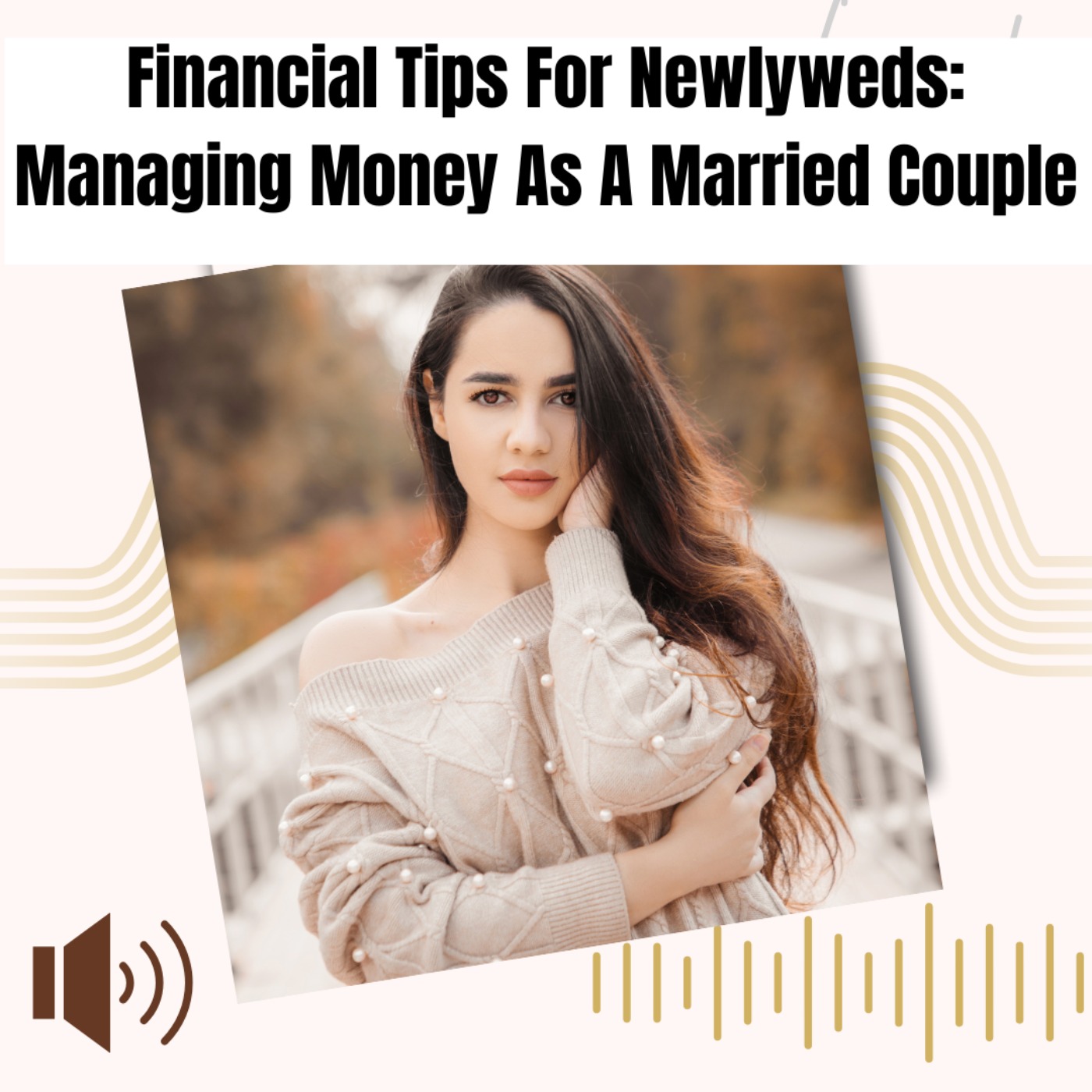 Financial Tips For Newlyweds: Managing Money As A Married Couple episode artwork