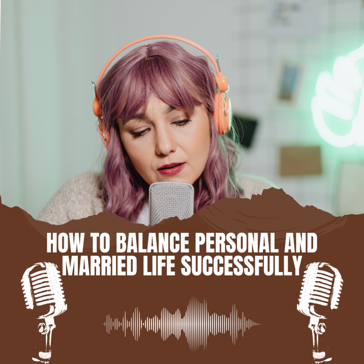 How To Balance Personal And Married Life Successfully episode artwork
