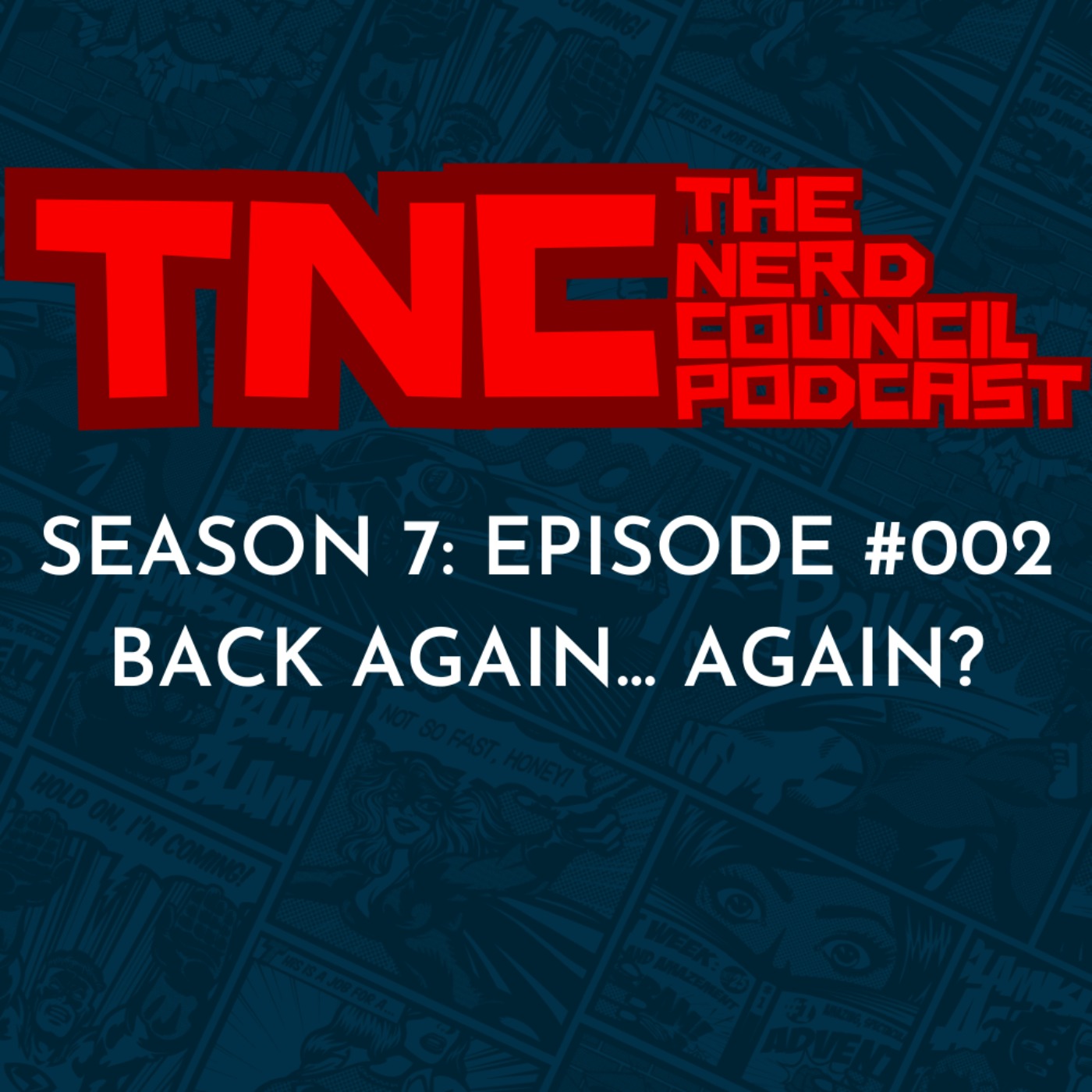 Season 7: Episode #001 - Back Again... Again?