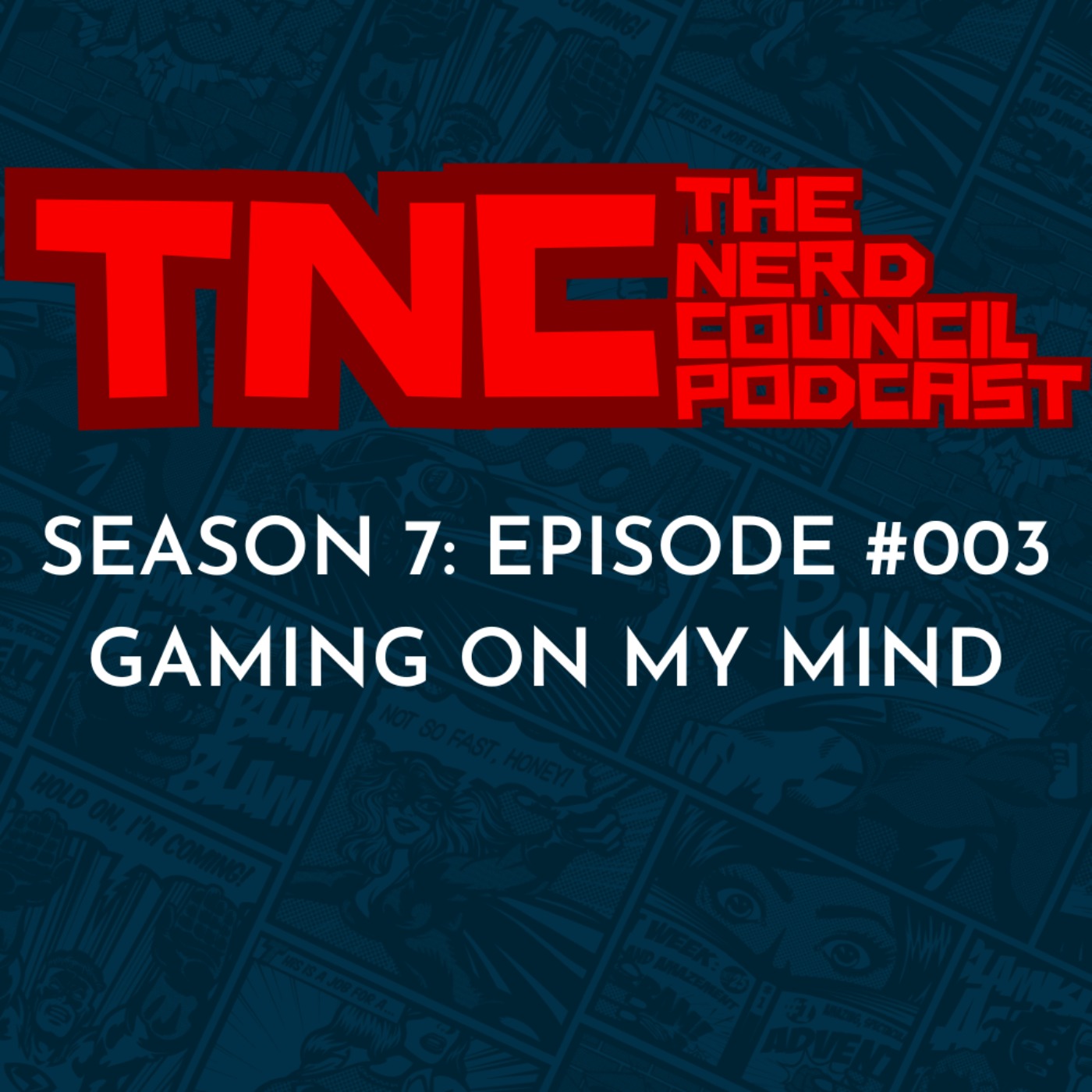 Season 7: Episode #003 - Gaming On My Mind