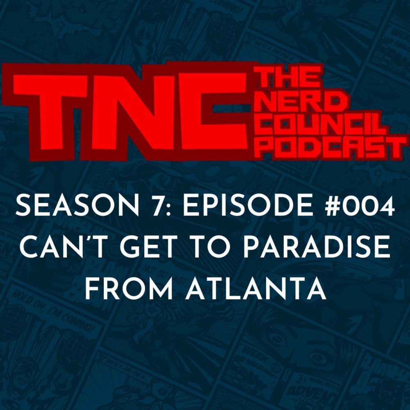 Season 7: Episode #004 - Can't Get To Paradise from Atlanta