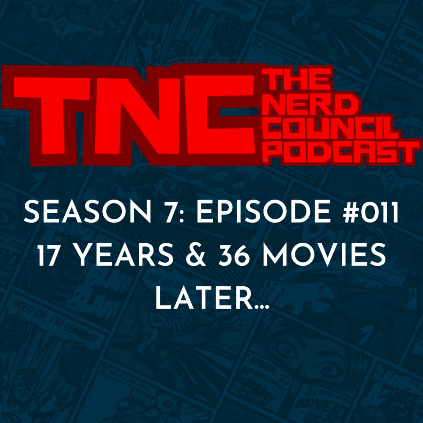 Season 7: Episode #011 - 17 Years & 36 Movies Later...
