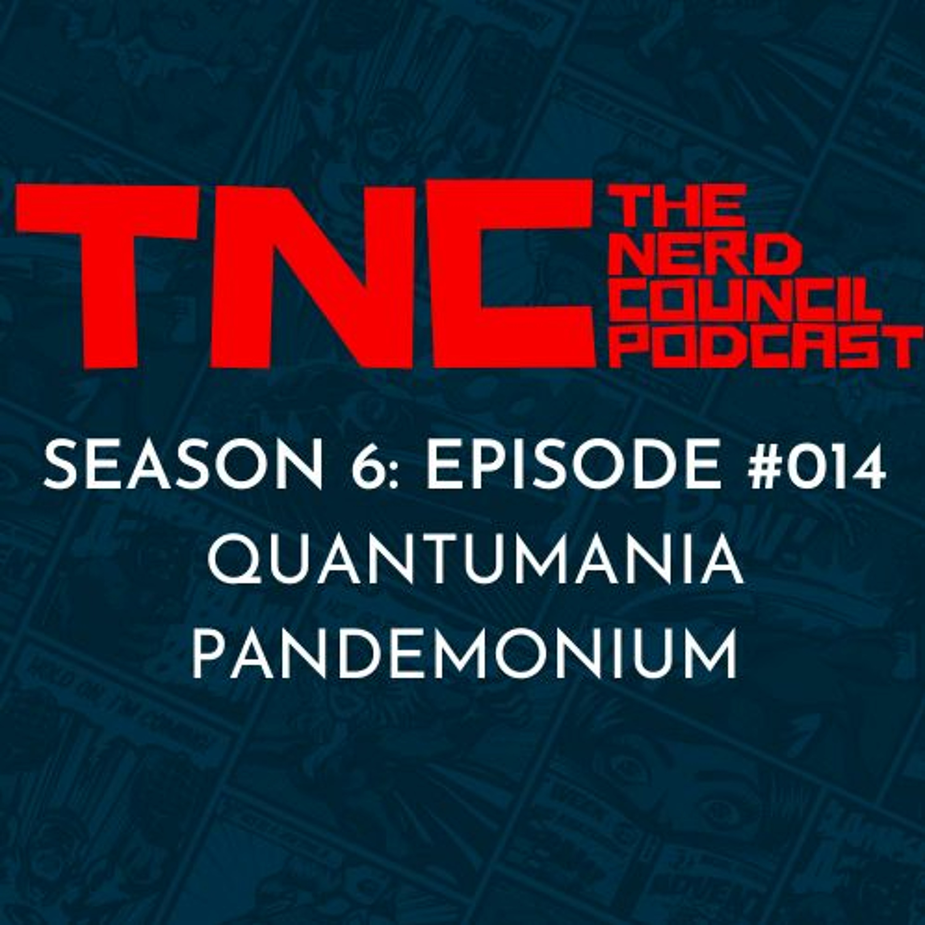Season 6: Episode #014 - Quantumania Pandemonium