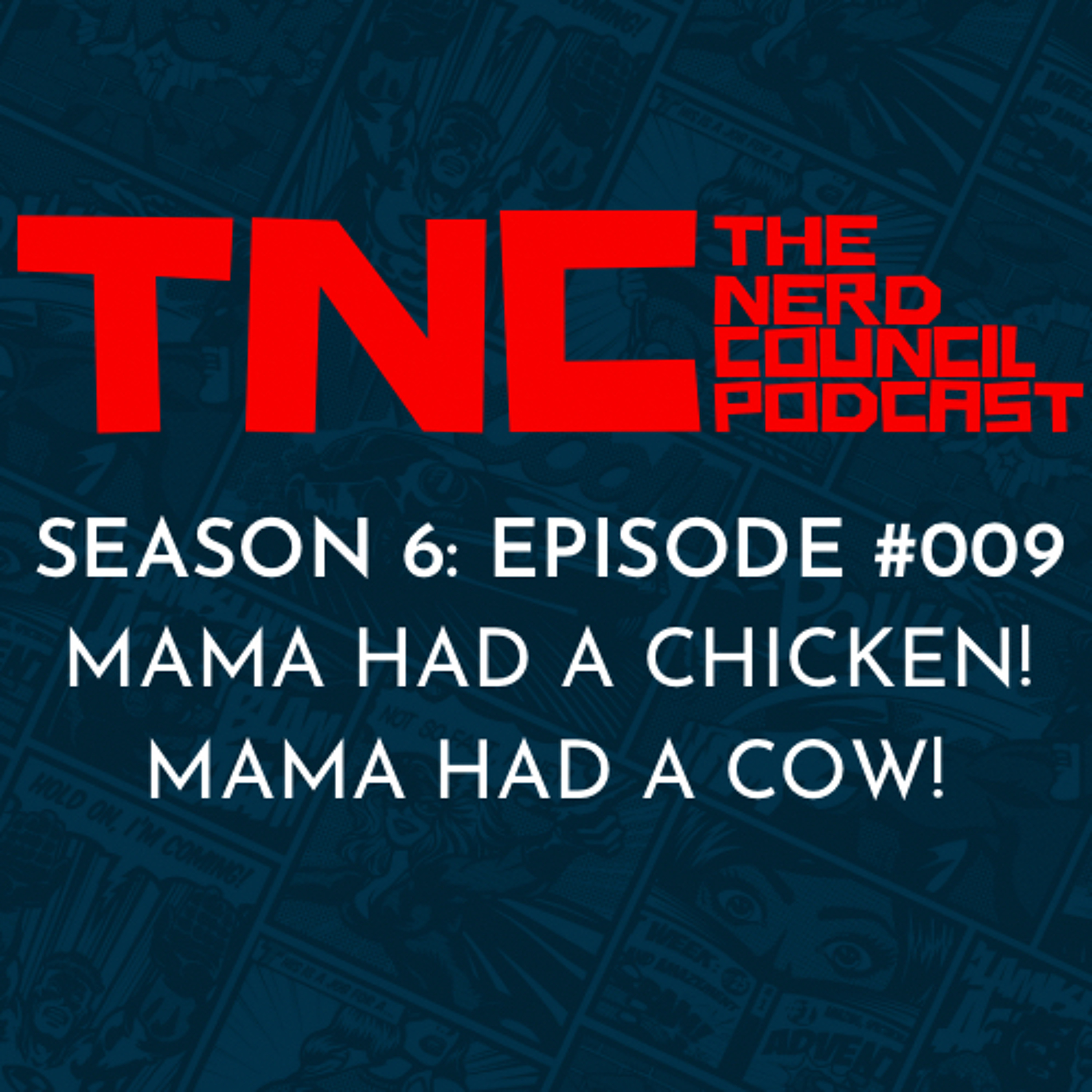 Season 6: Episode #009 - Mama Had A Chicken! Mama Had A Cow!