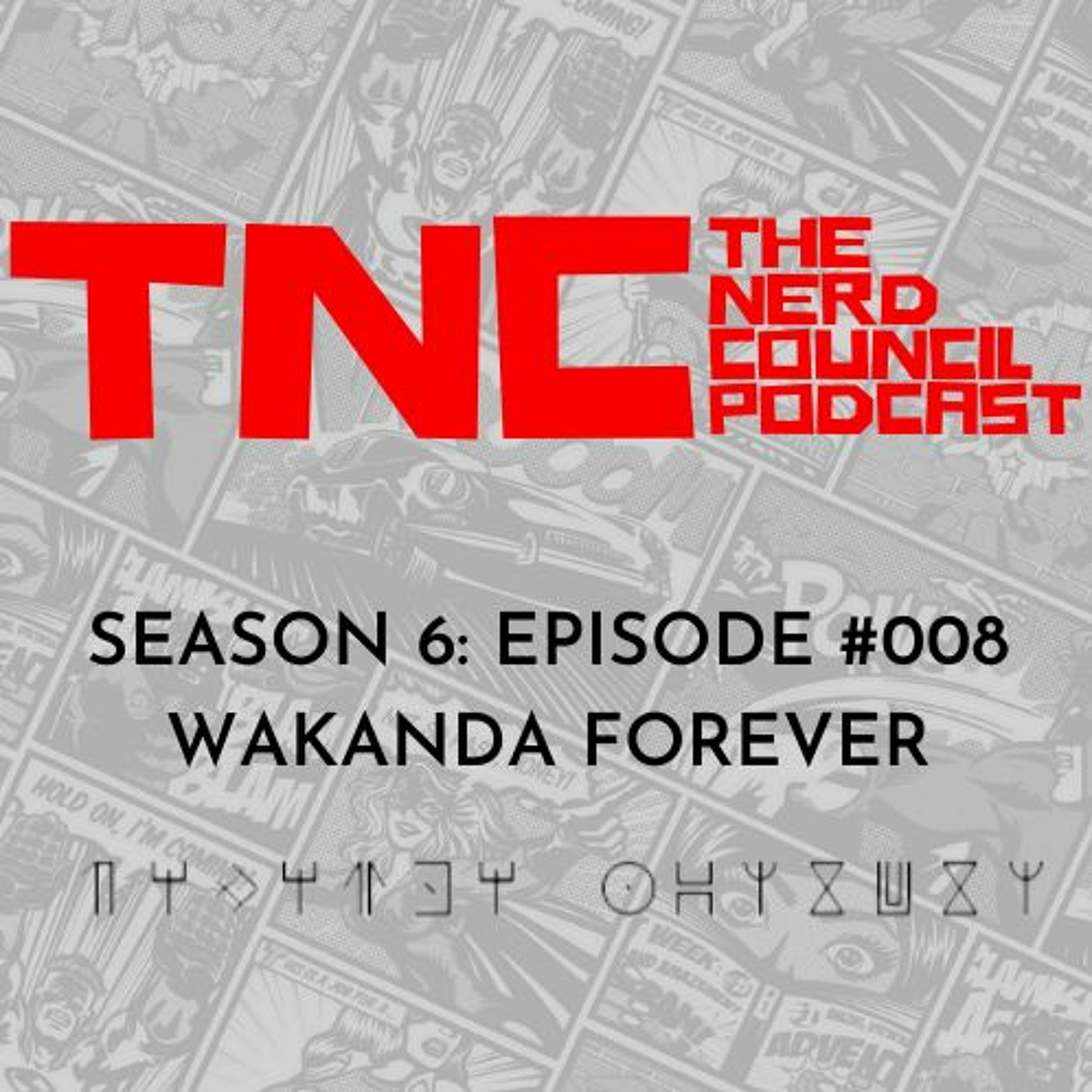 Season 6: Episode #008 - Wakanda Forever