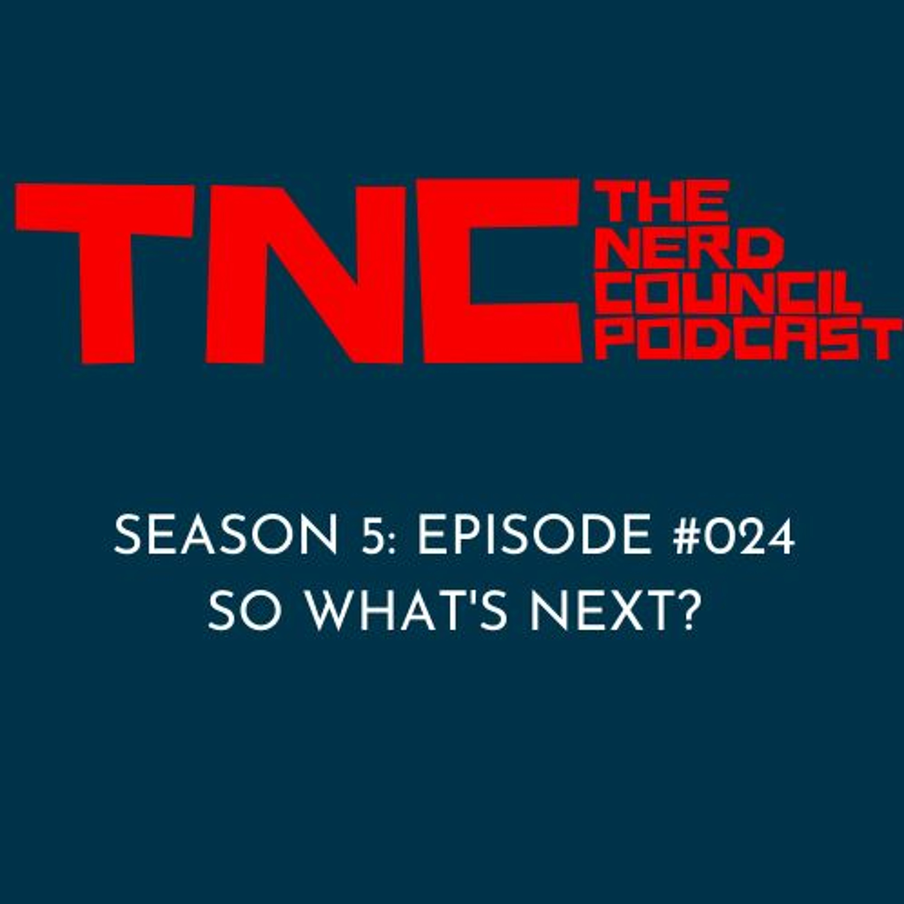 Season 5: Episode #024 - So, What's Next?