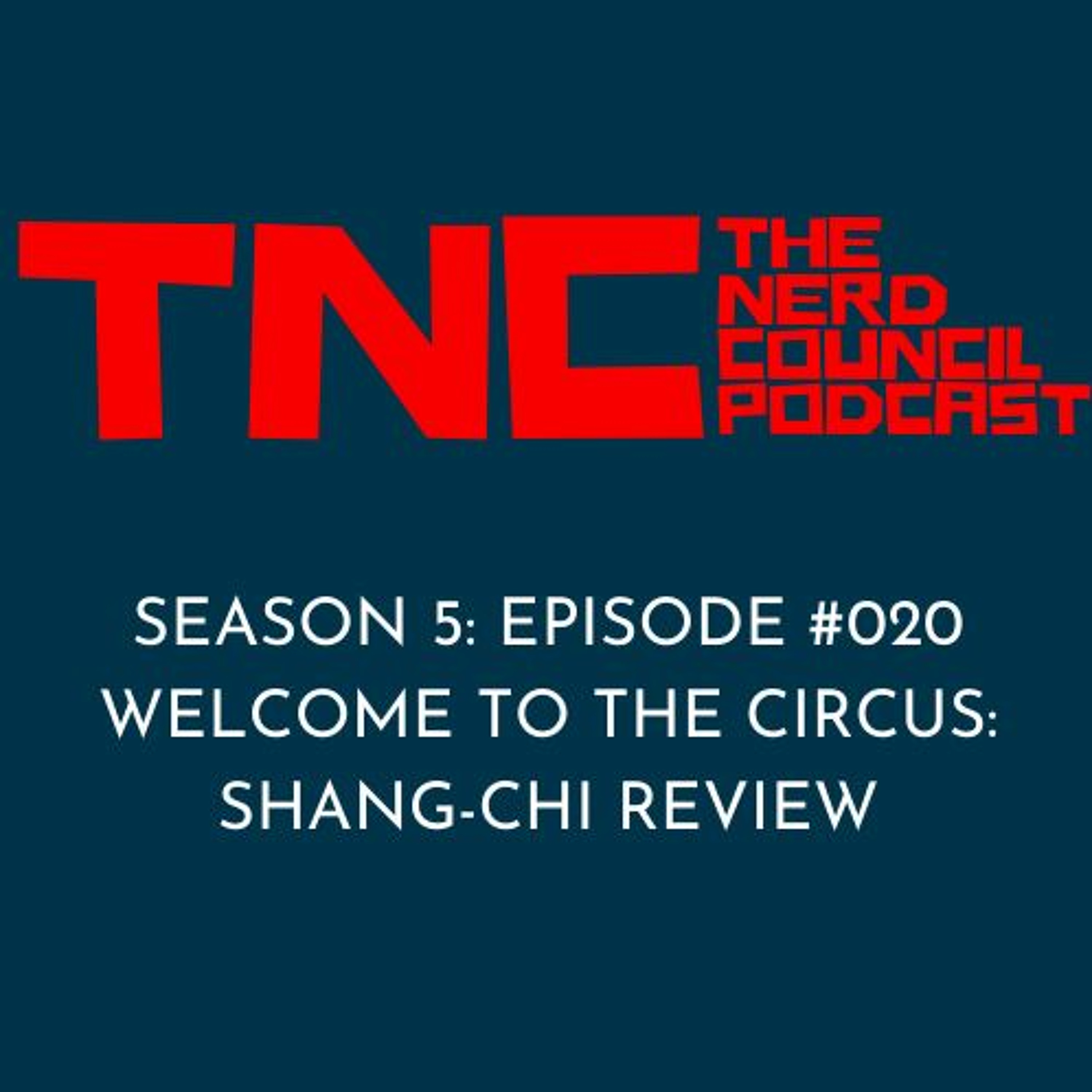 Season 5: Episode #020 - Welcome To The Circus: Shang-Chi Review
