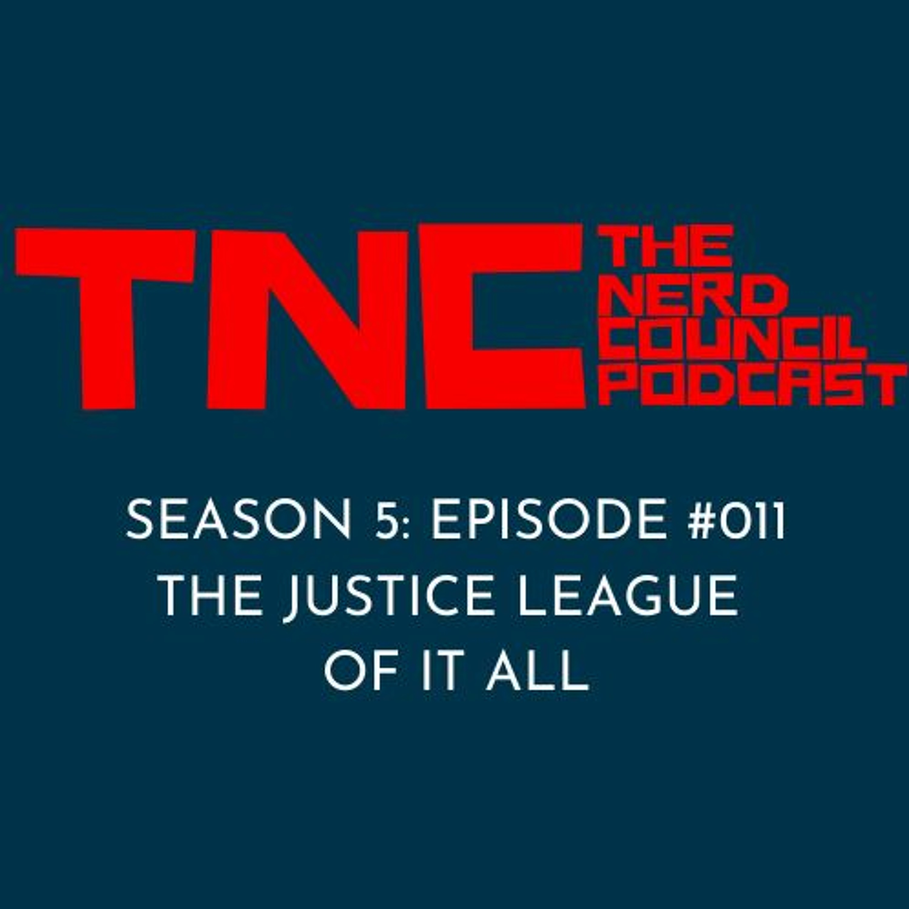 Season 5: Episode #011 - The Justice League Of It All
