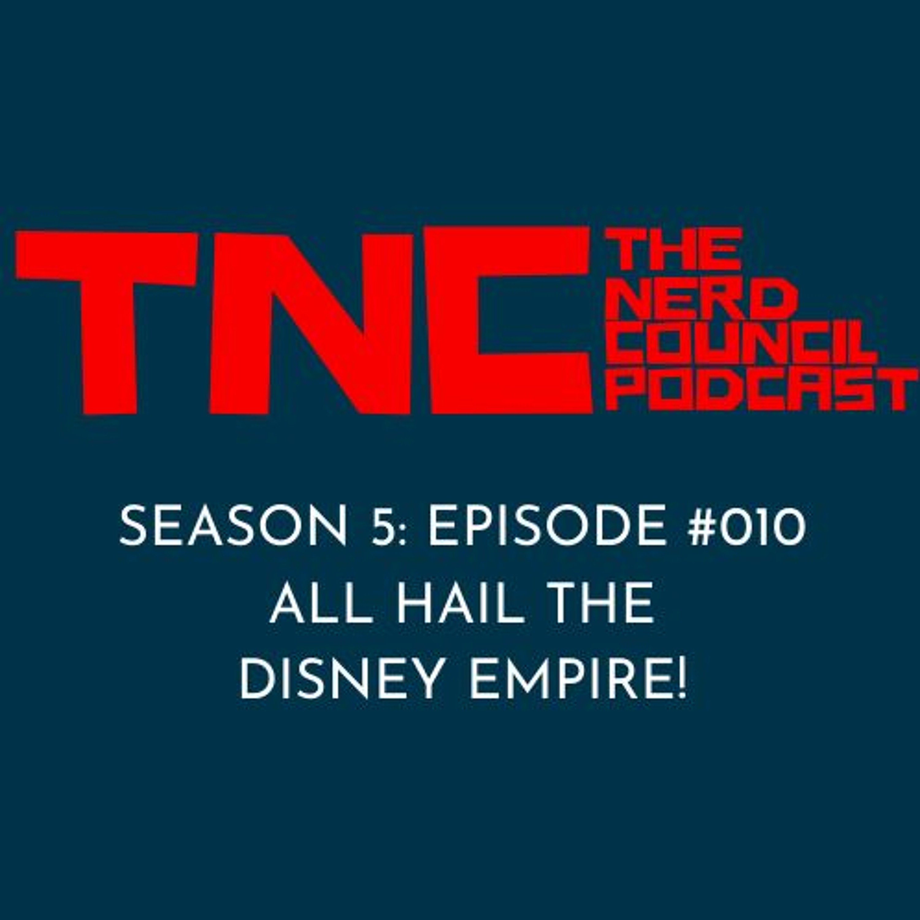 Season 5: Episode #010 - All Hail The Disney Empire!