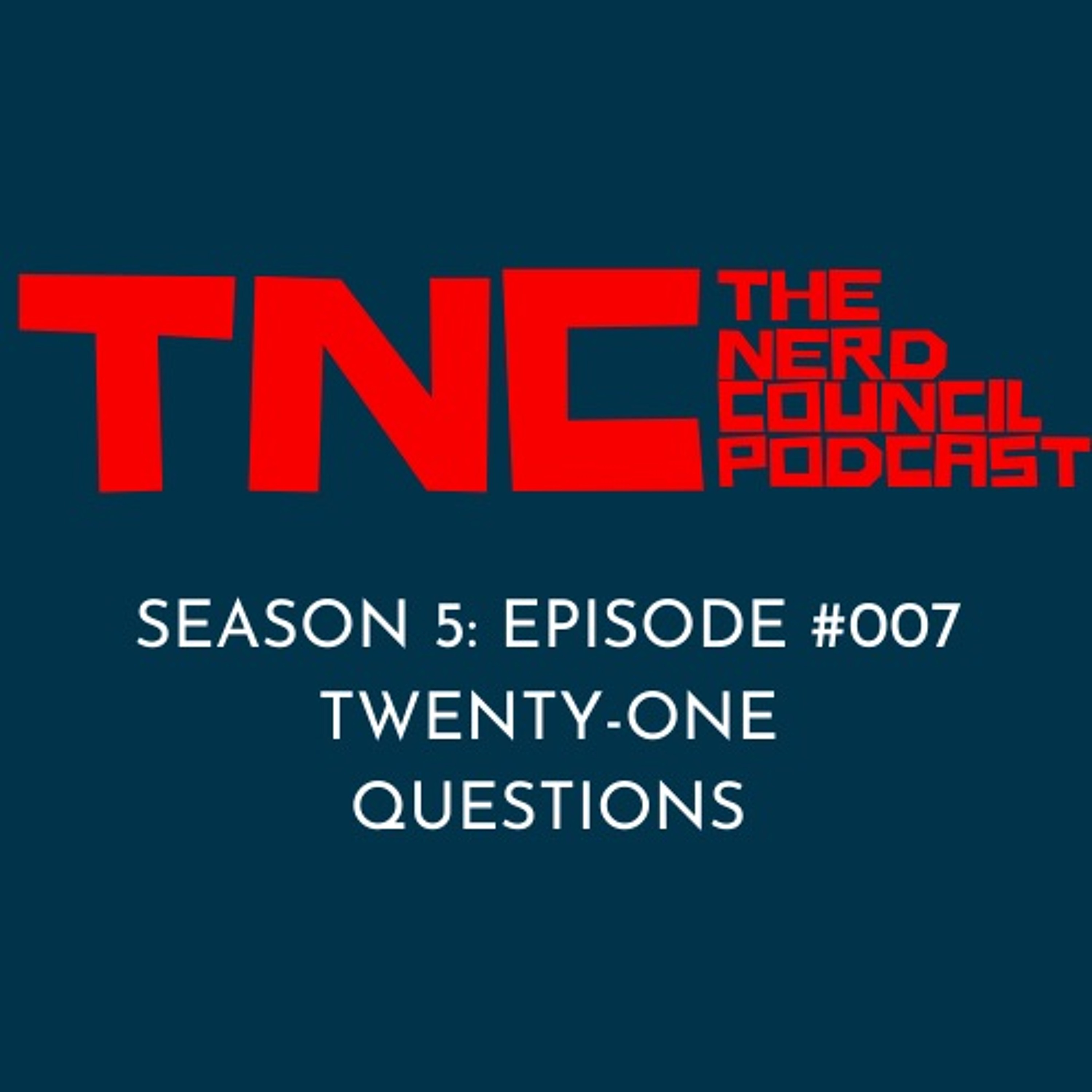 Season 5: Episode #007 - Twenty-One Questions