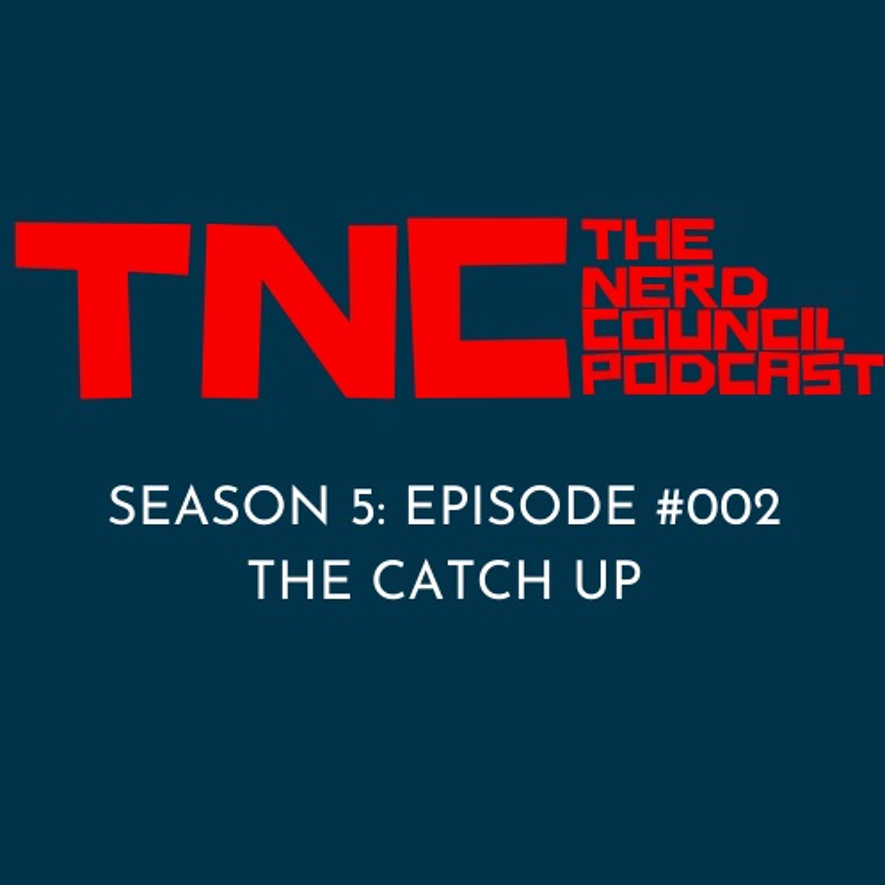 Season 5: Episode #002 - The Catch Up