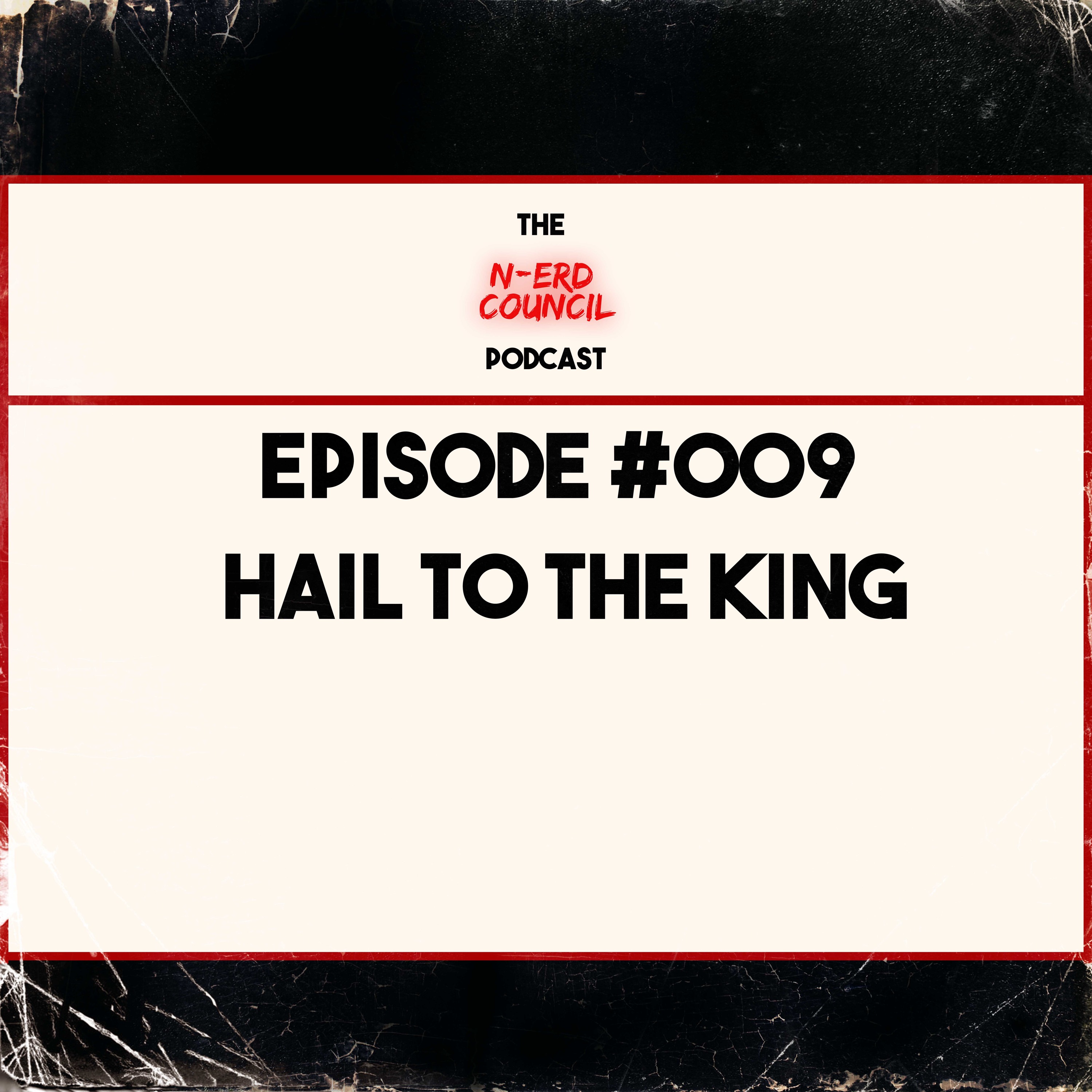 Season 3 - Episode #009 - Hail To The King