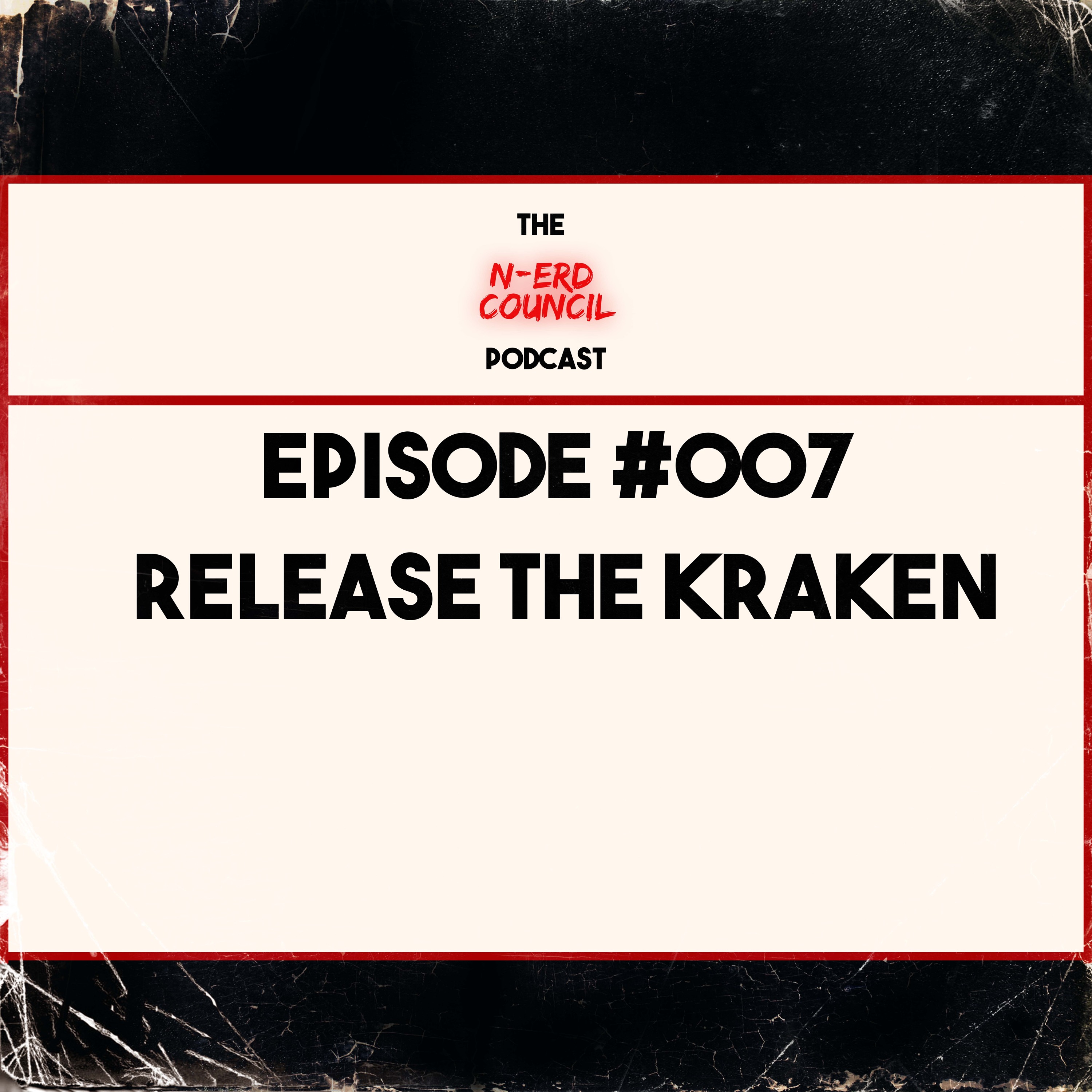 Season 3 - Episode #007 - Release The Kraken!