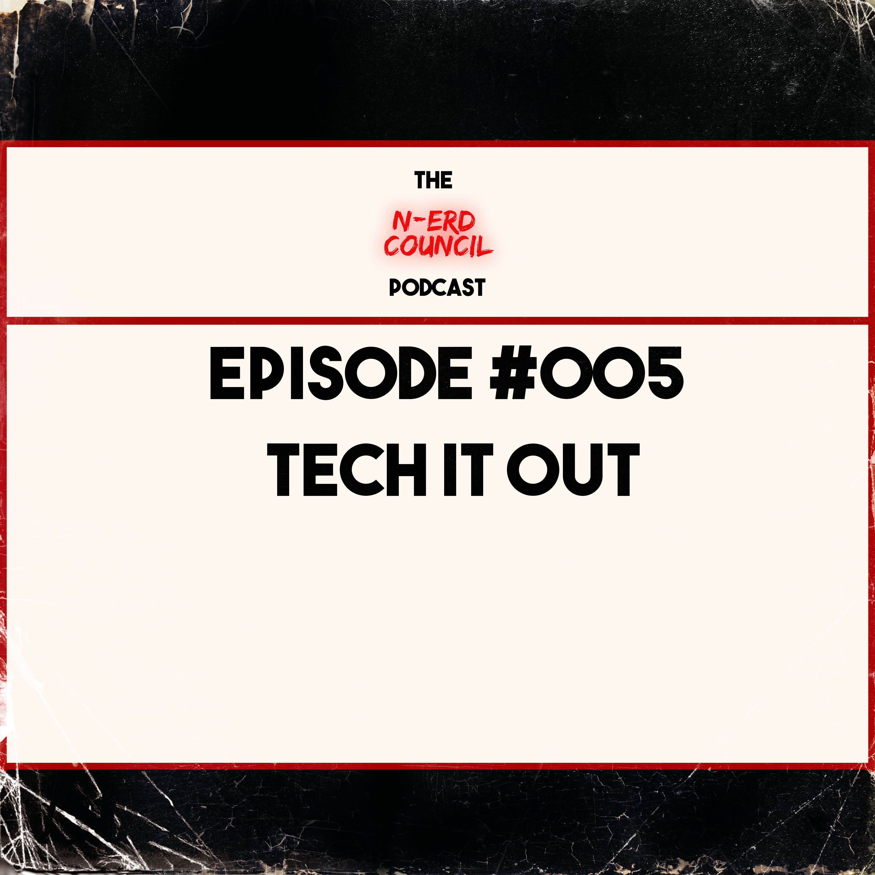Season 3 - Episode #005 - Tech It Out