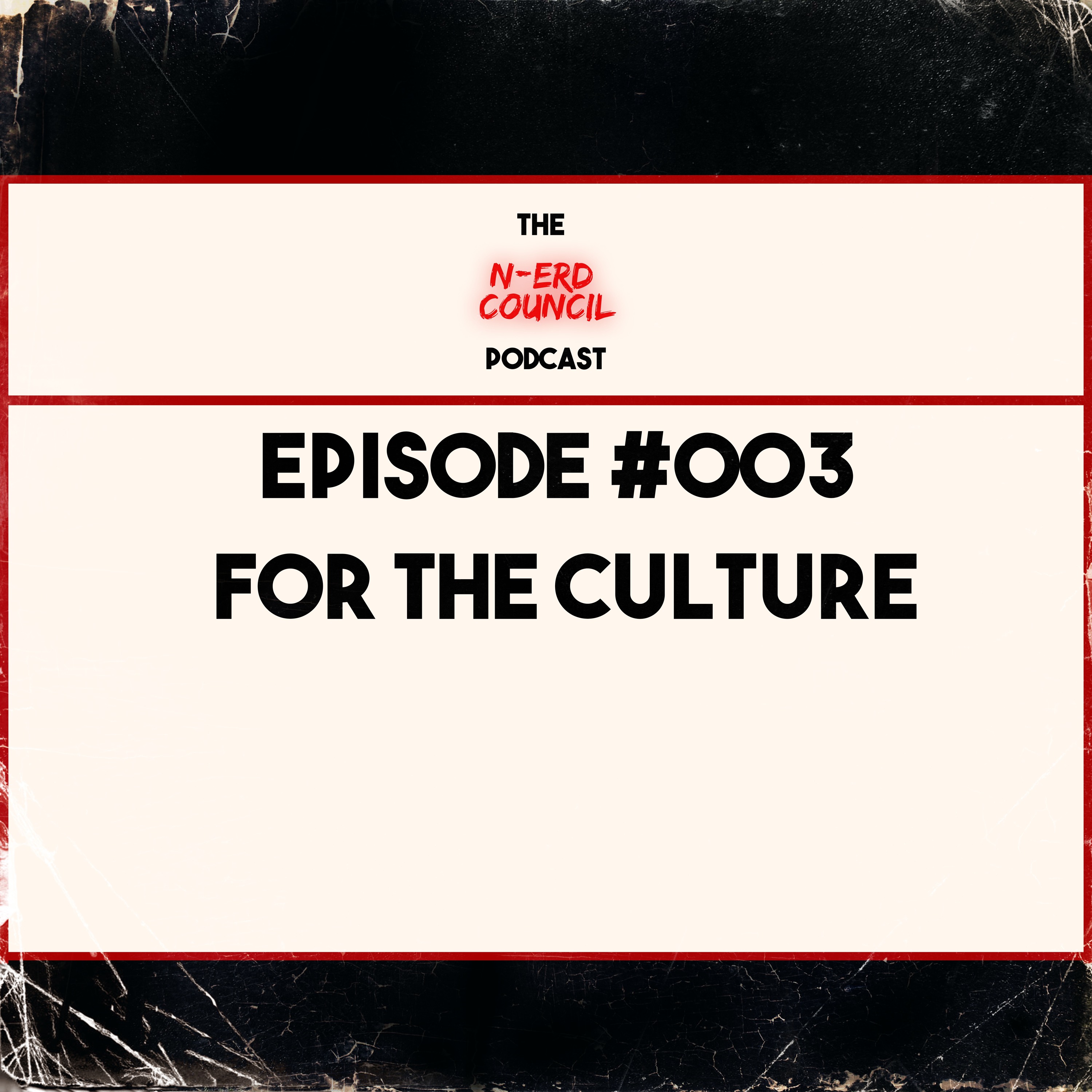 Season 3 - Episode #003 - For The Culture